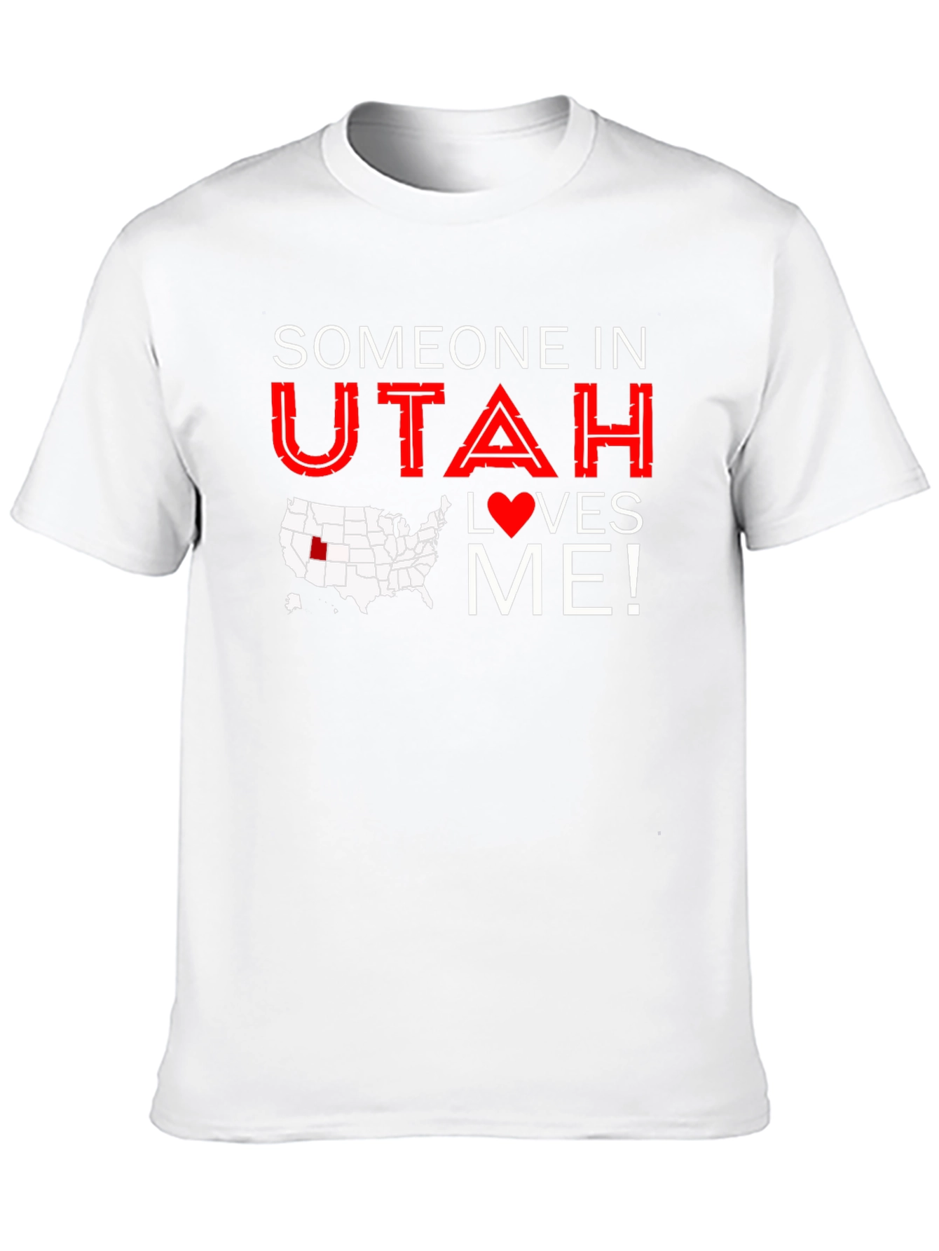 Someone in Utah Loves Me T-Shirt