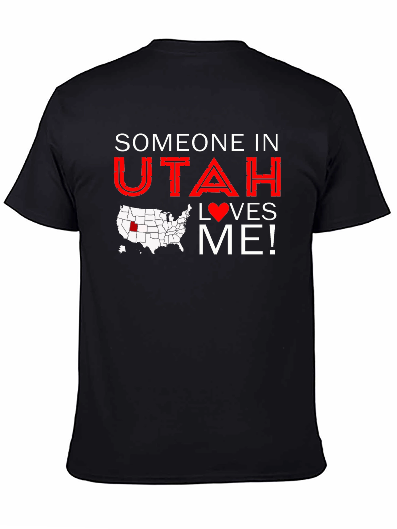 Someone in Utah Loves Me T-Shirt