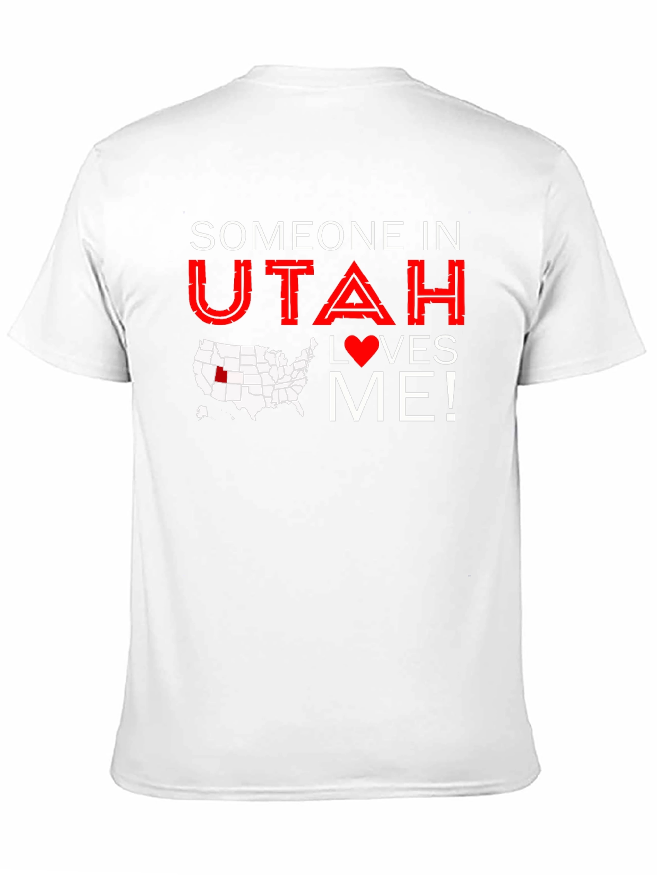 Someone in Utah Loves Me T-Shirt
