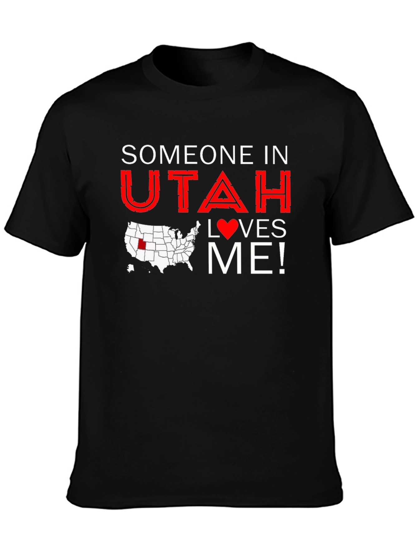 Someone in Utah Loves Me T-Shirt