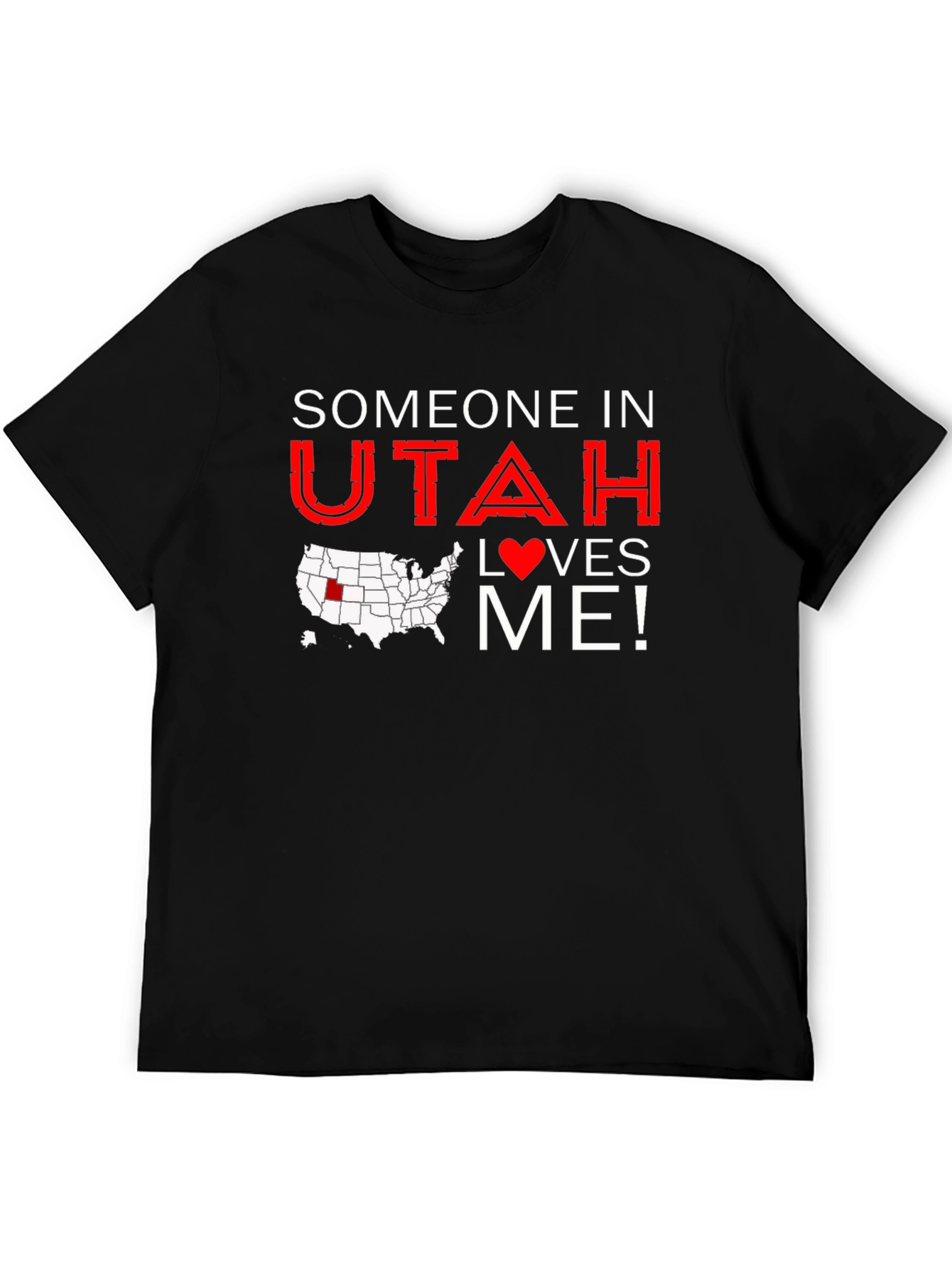 Someone in Utah Loves Me T-Shirt