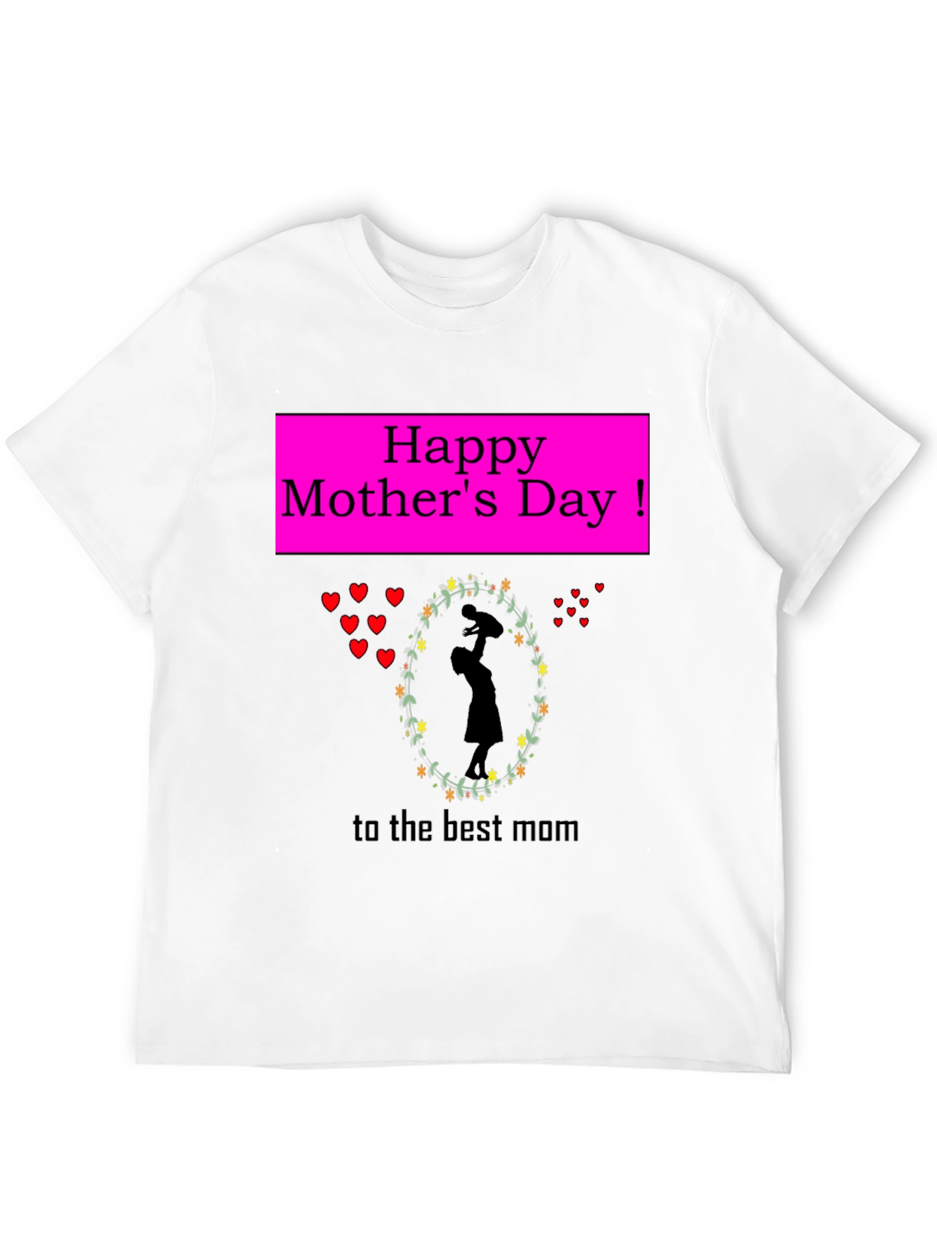 Happy Mothers Day T-Shirt - Best Mom Gift
