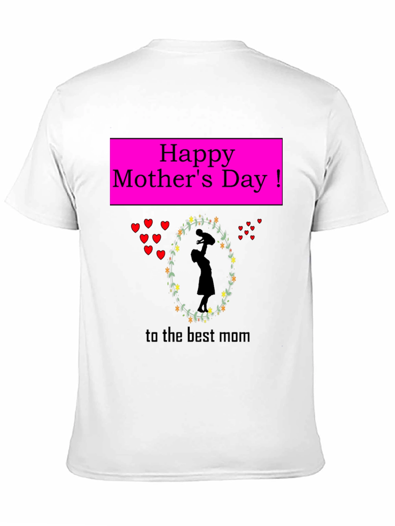 Happy Mothers Day T-Shirt - Best Mom Gift