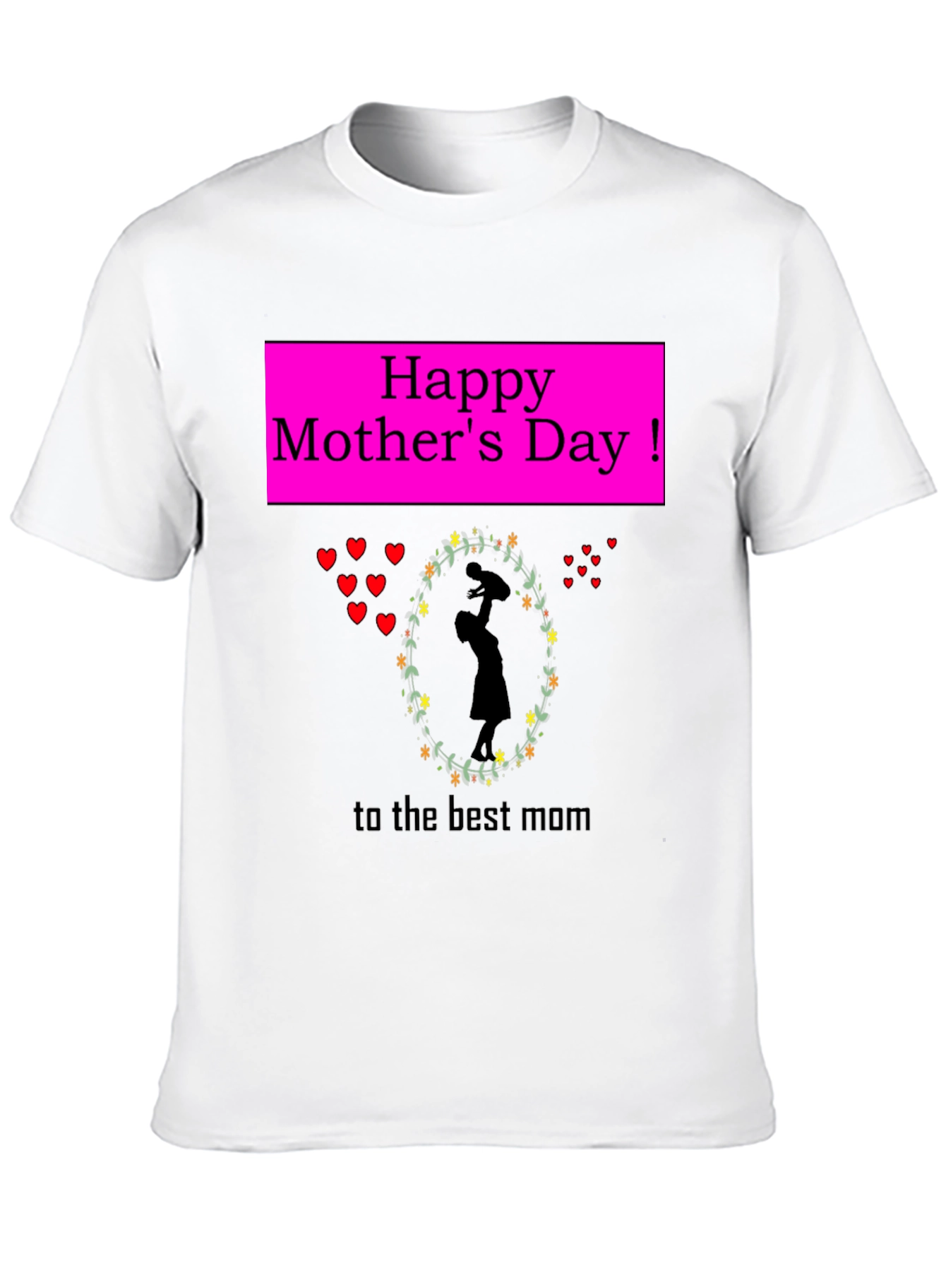 Happy Mothers Day T-Shirt - Best Mom Gift
