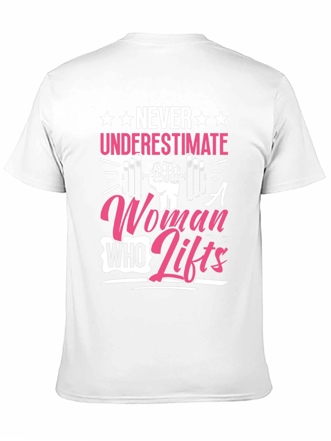 Never Underestimate A Woman Who Lifts T-Shirt