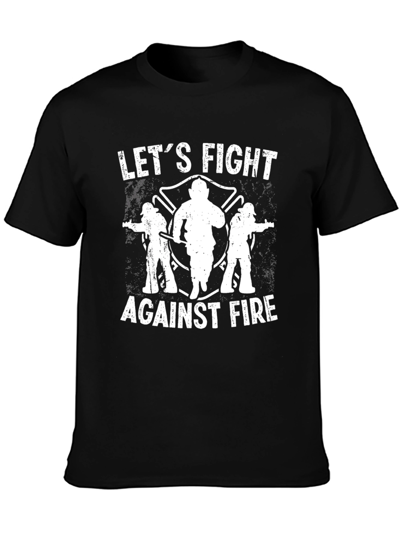 Lets Fight Against Fire T-Shirt - Firefighter Support