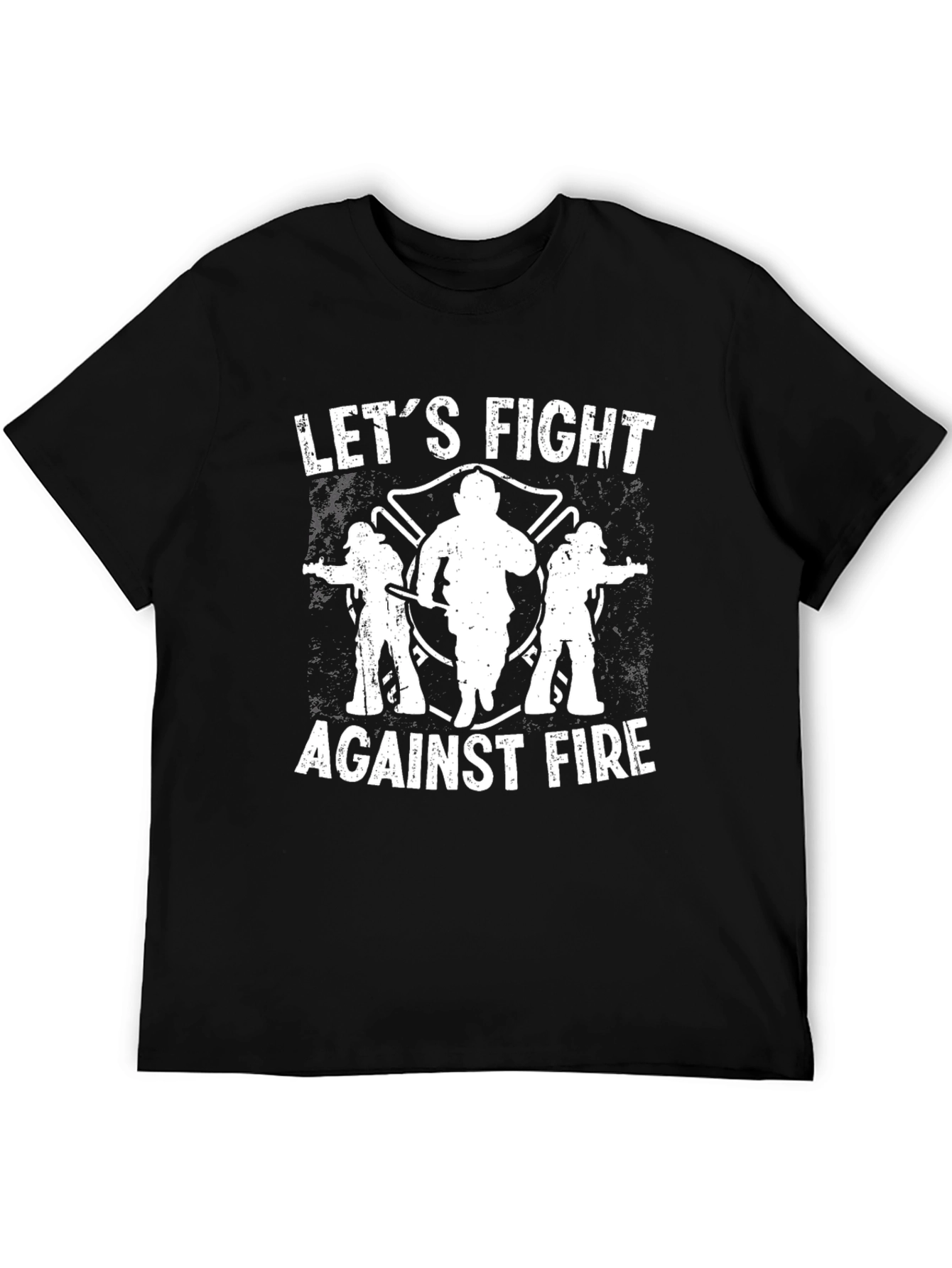 Lets Fight Against Fire T-Shirt - Firefighter Support