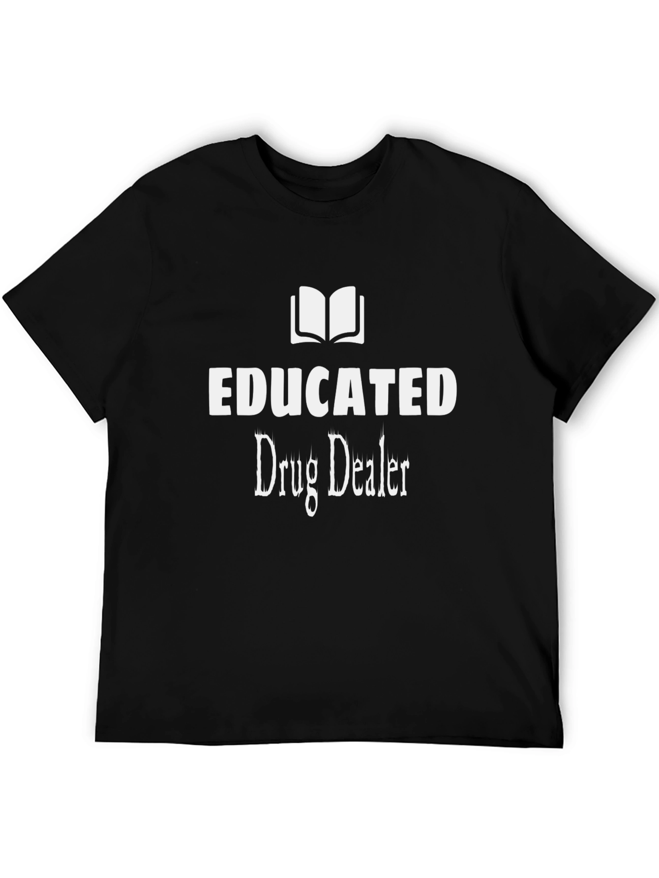 Educated Drug Dealer Graphic T-Shirt