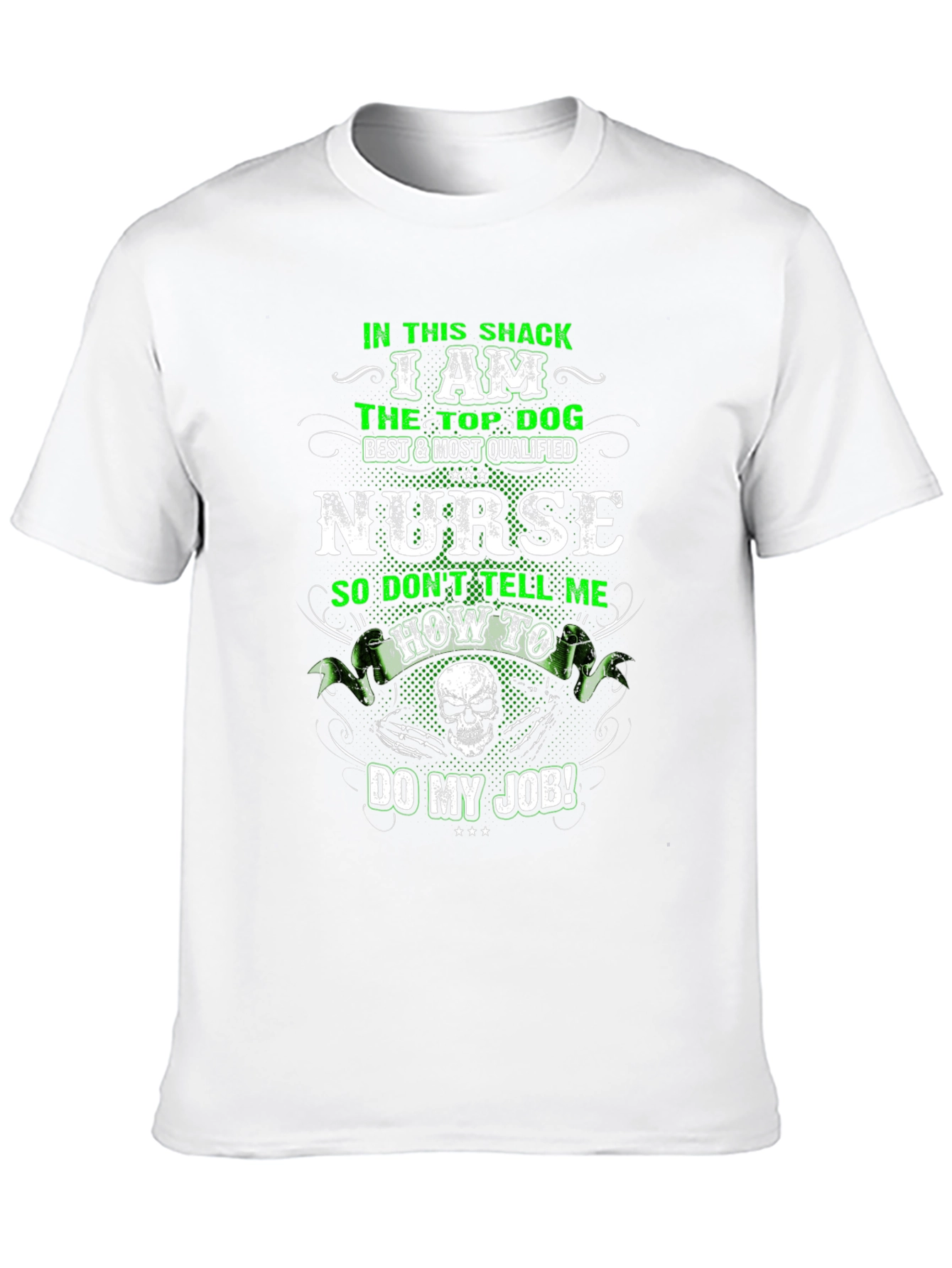 I Am The Top Dog Nurse T-Shirt