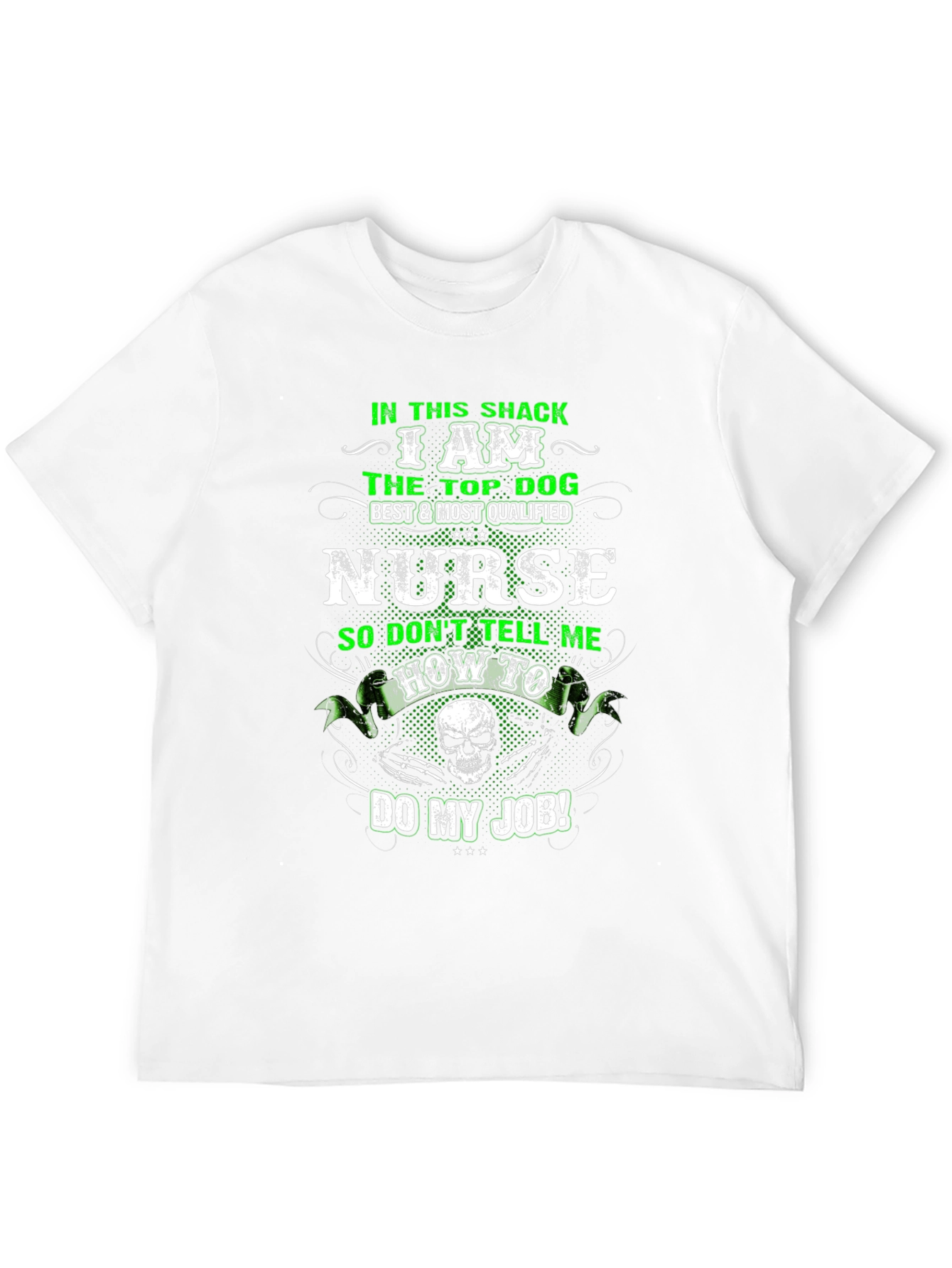 I Am The Top Dog Nurse T-Shirt
