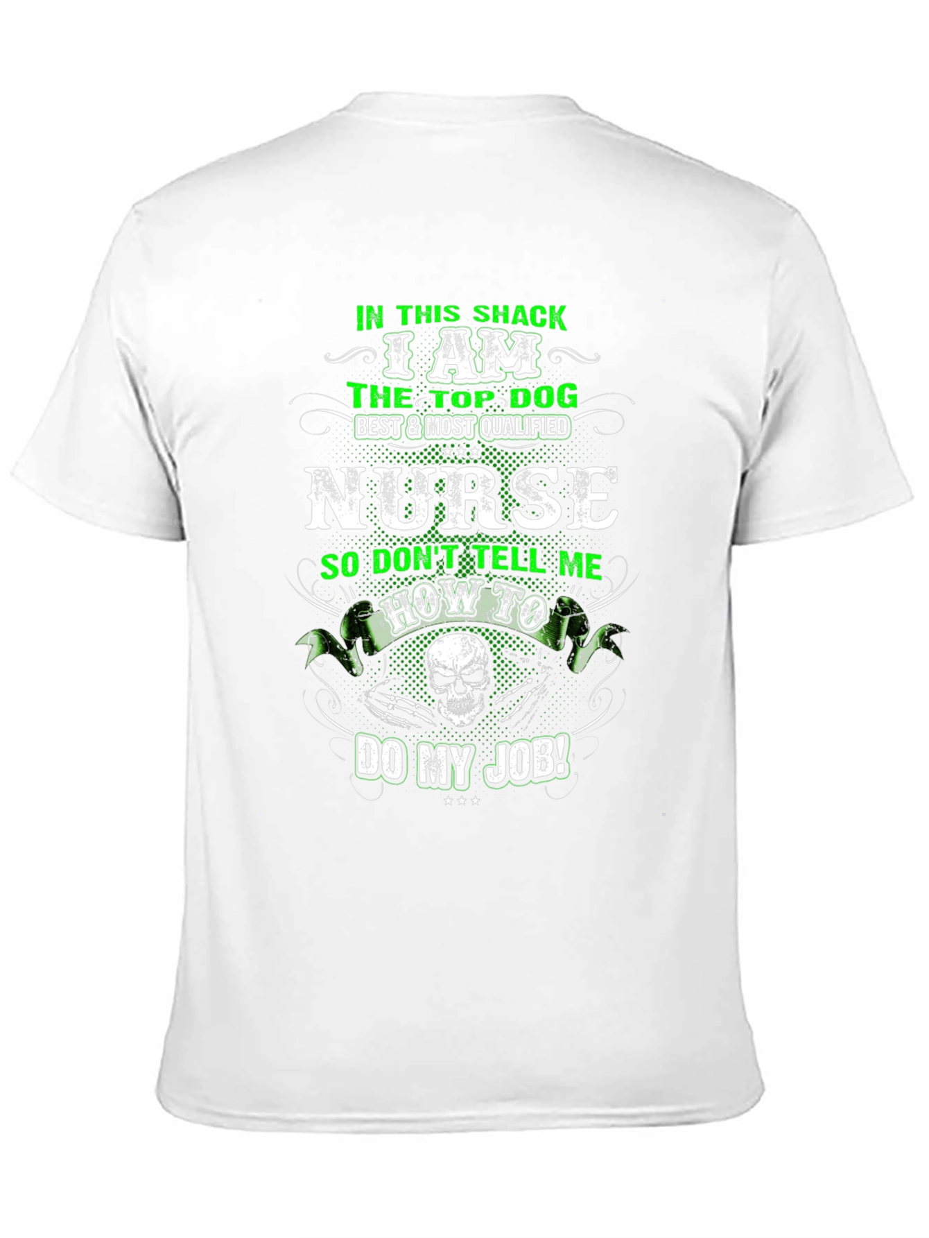 I Am The Top Dog Nurse T-Shirt