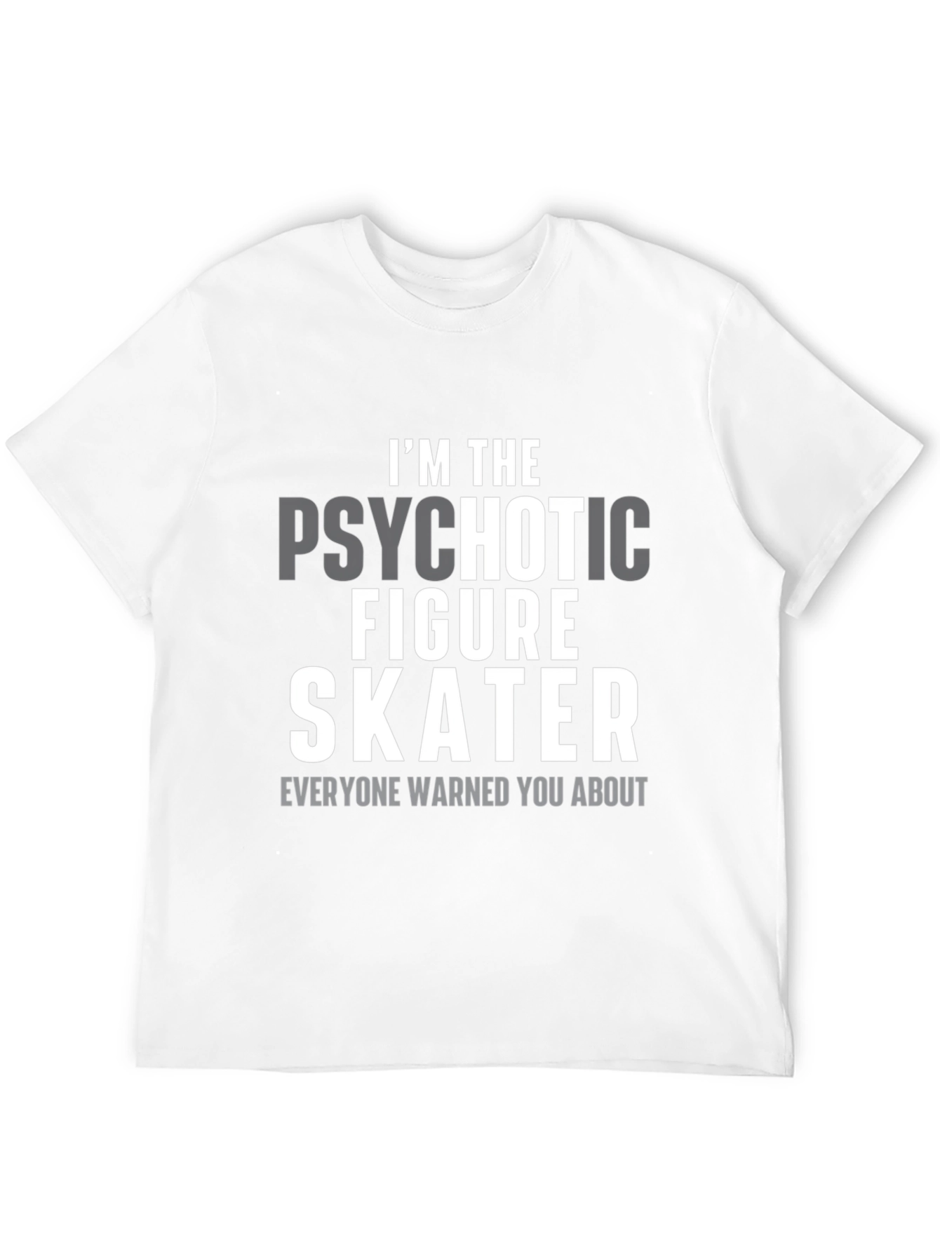 Psychotic Figure Skater T-Shirt