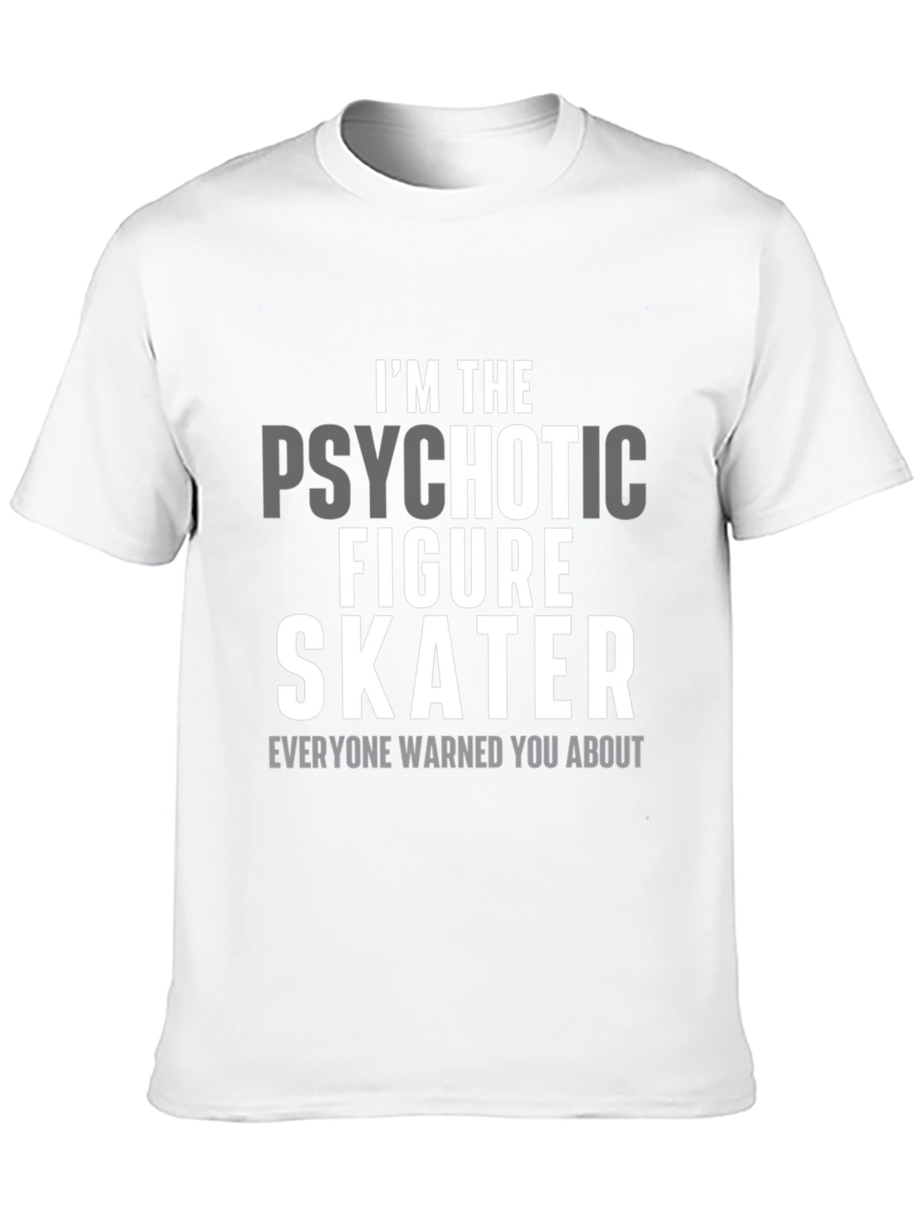 Psychotic Figure Skater T-Shirt