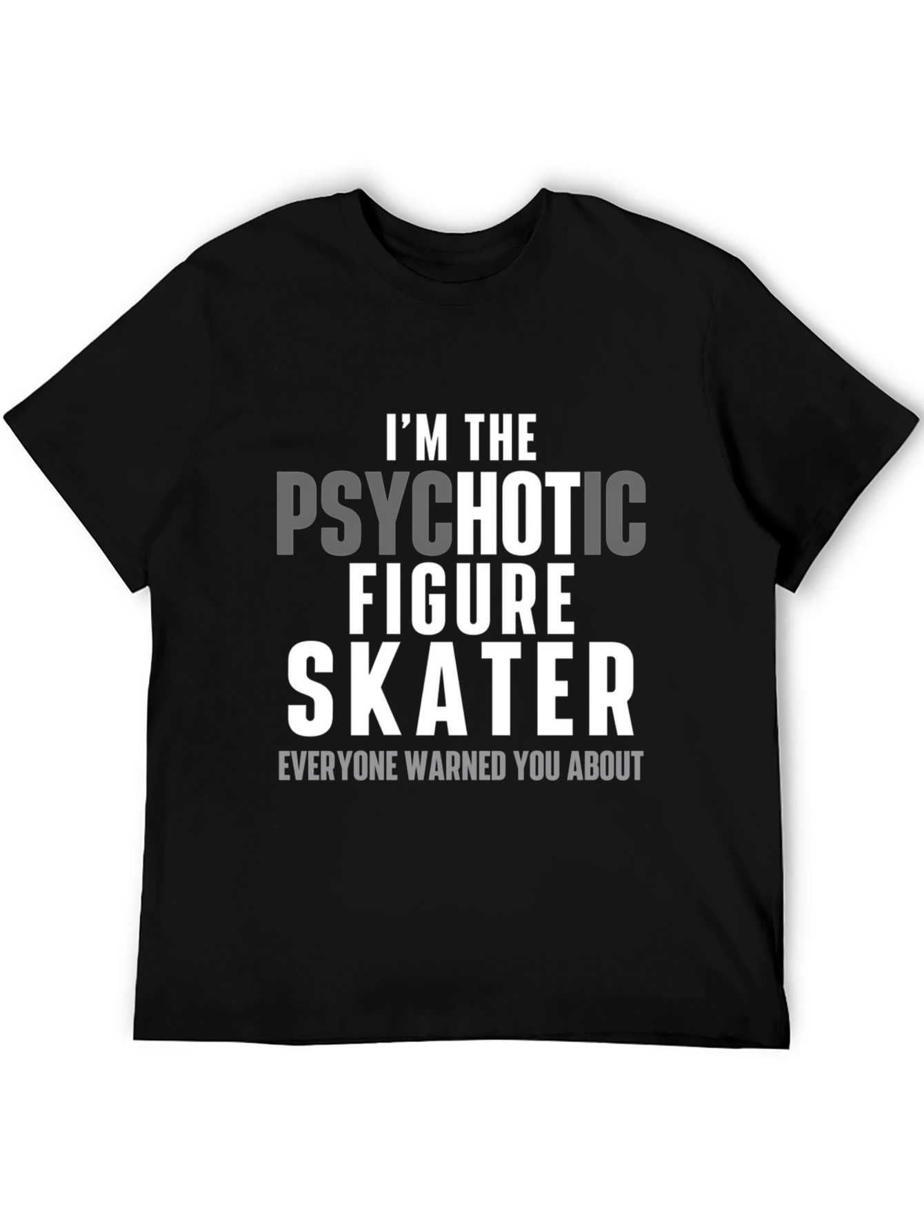 Psychotic Figure Skater T-Shirt