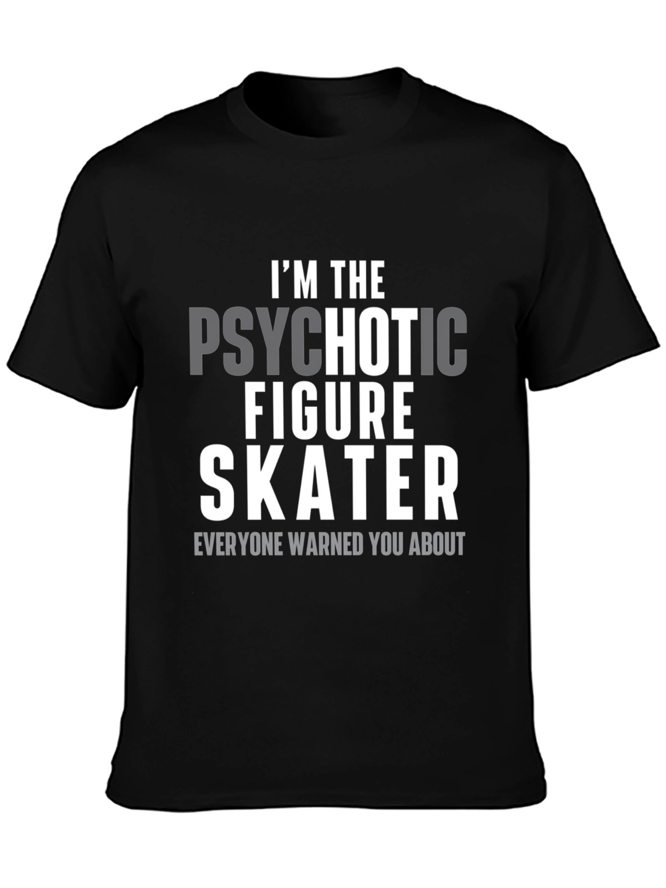 Psychotic Figure Skater T-Shirt