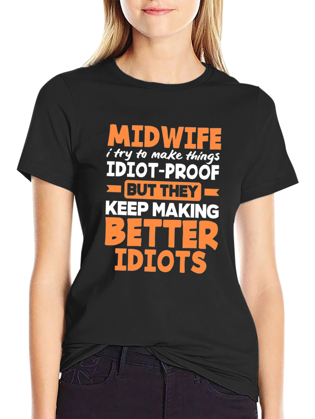 Midwife Idiot-Proof Humor Graphic Tee