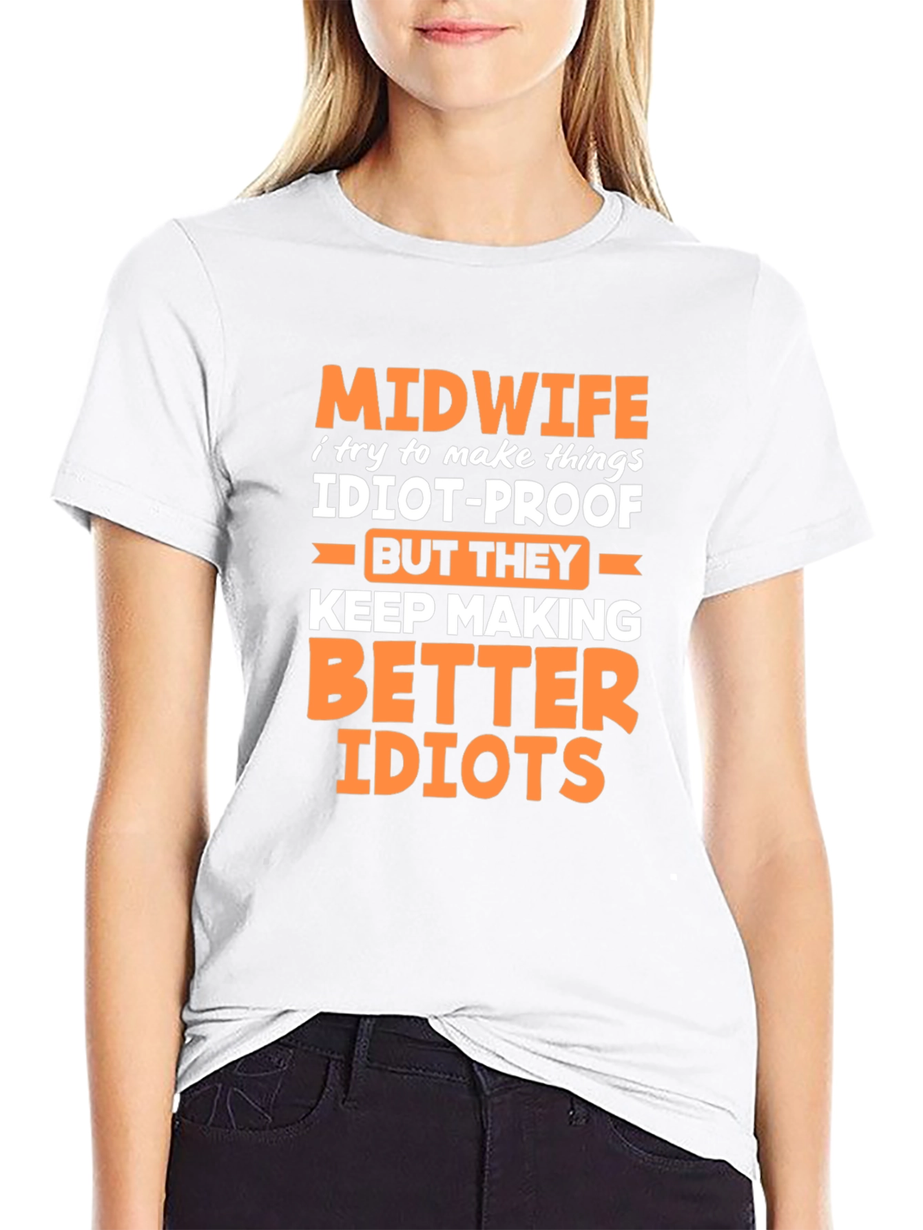 Midwife Idiot-Proof Humor Graphic Tee