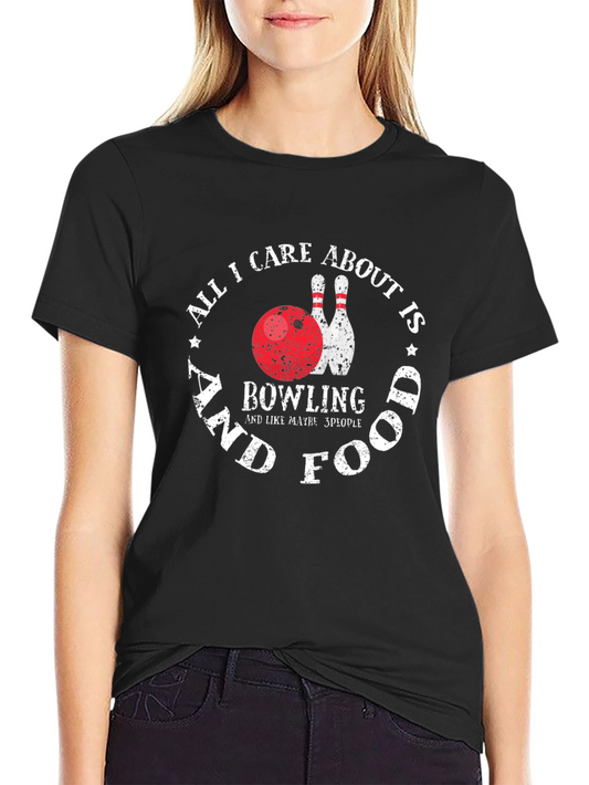 Bowling & Food T-Shirt - All I Care About Graphic Tee