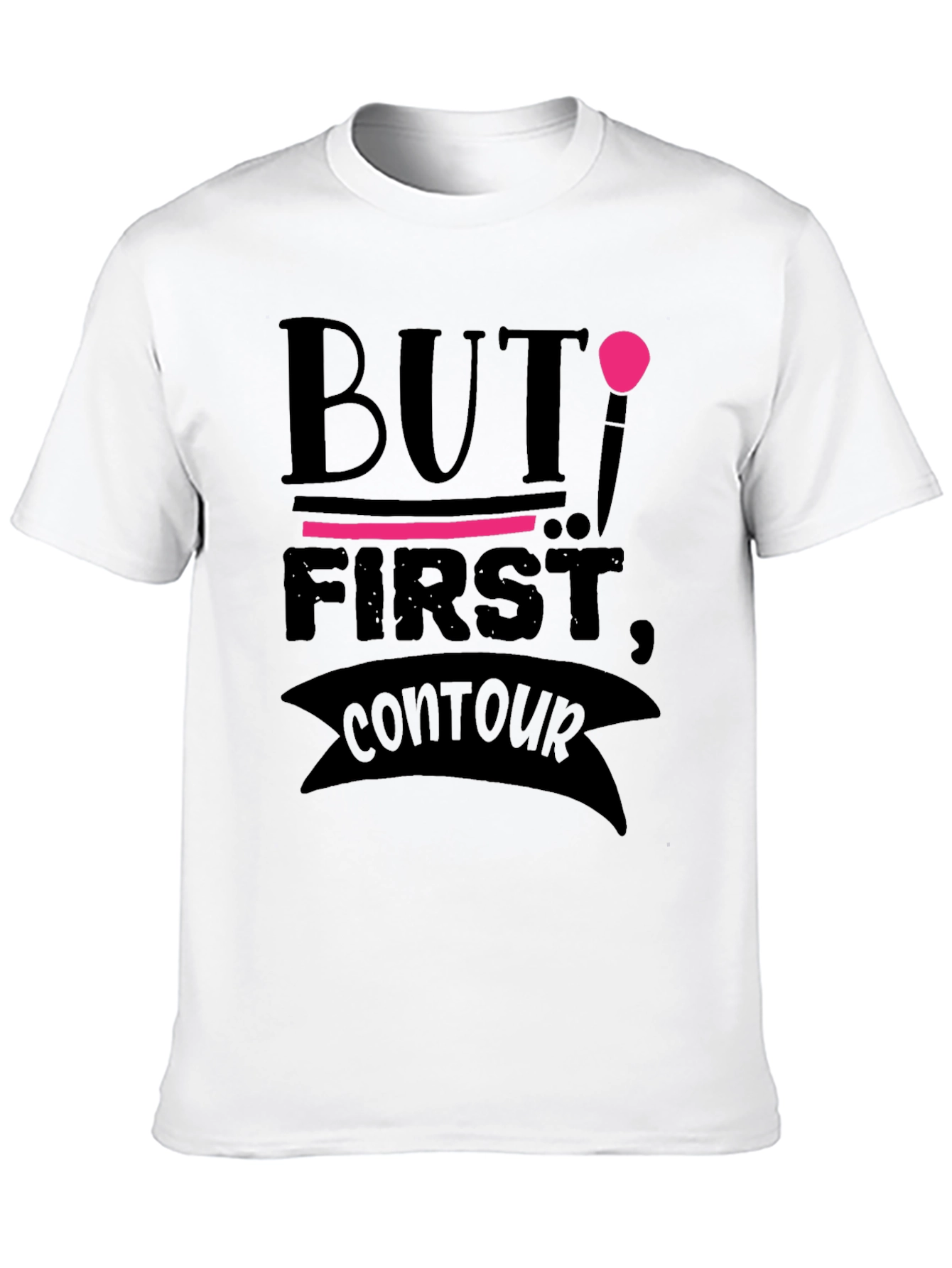 But First Contour T-Shirt