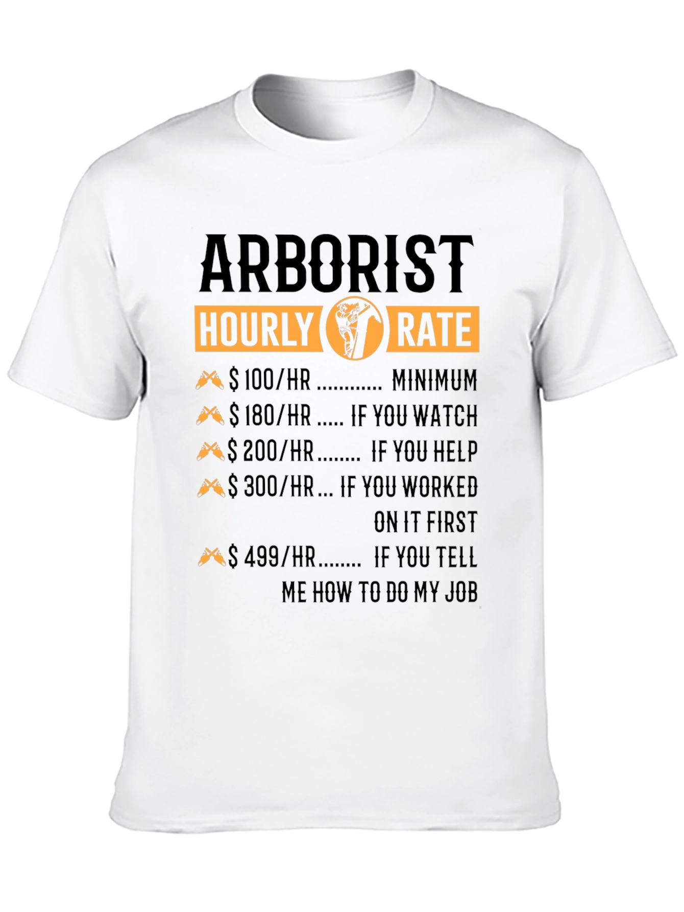 Arborist Hourly Rate Funny Black T-Shirt