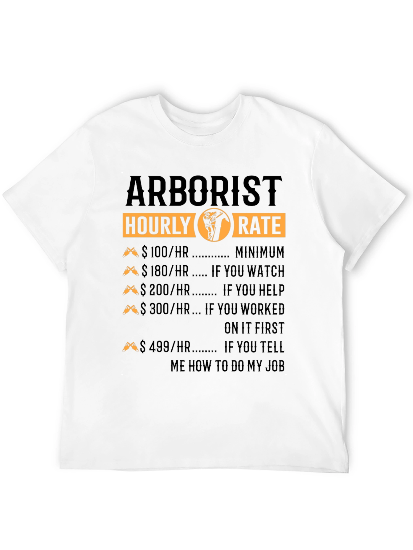 Arborist Hourly Rate Funny Black T-Shirt