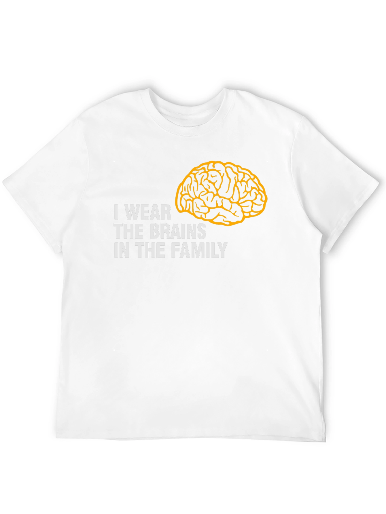 I Wear The Brains T-Shirt - Funny Family Tee