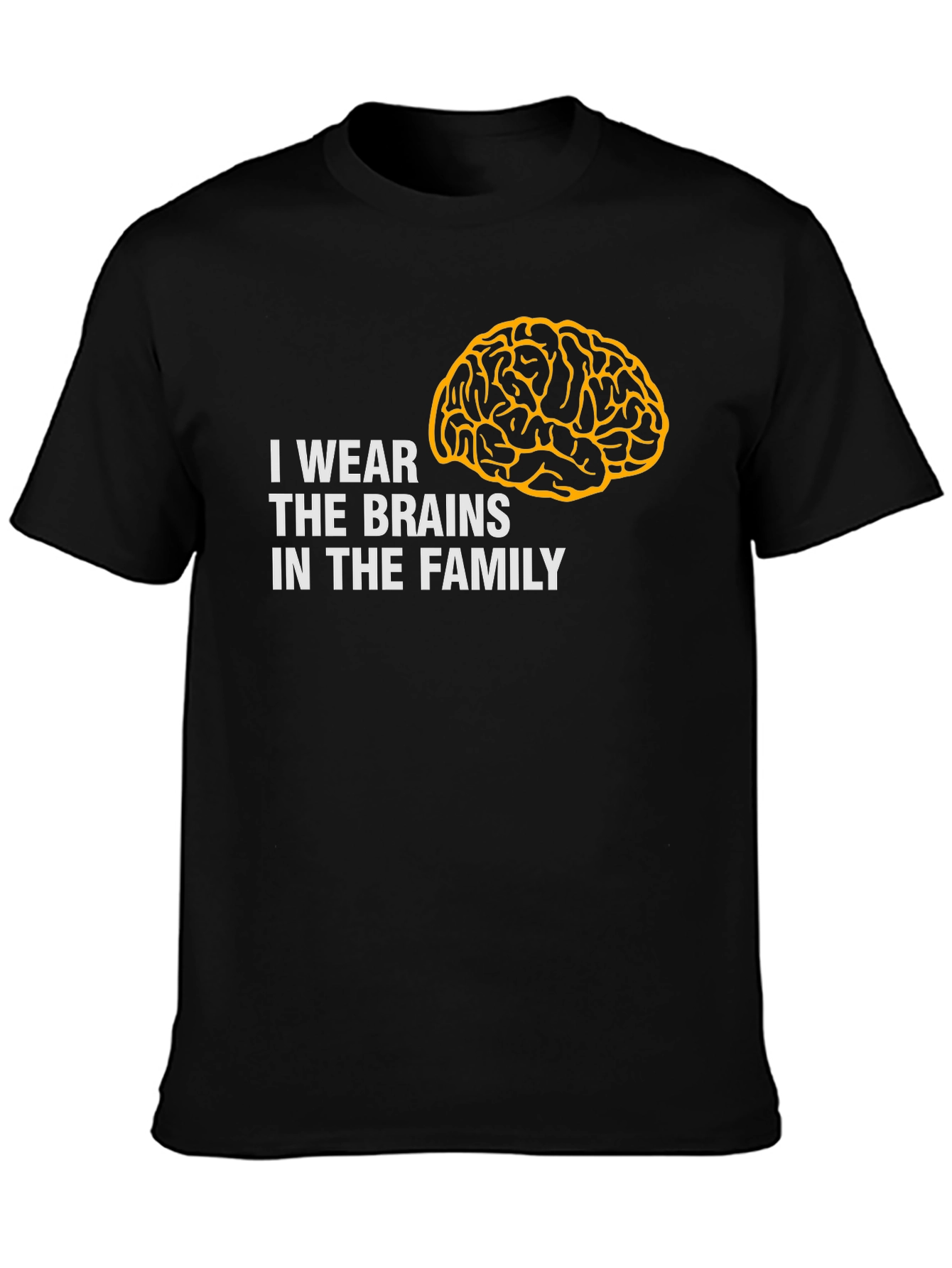 I Wear The Brains T-Shirt - Funny Family Tee