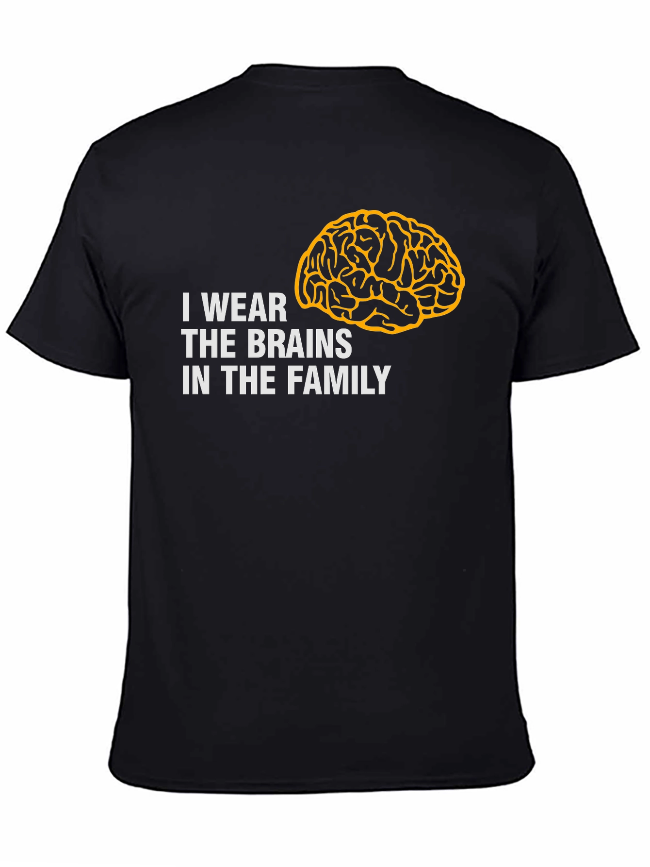 I Wear The Brains T-Shirt - Funny Family Tee