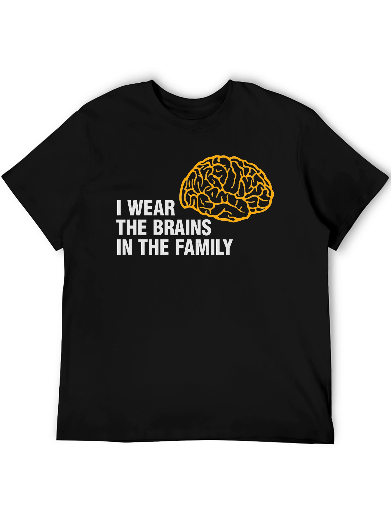 I Wear The Brains T-Shirt - Funny Family Tee