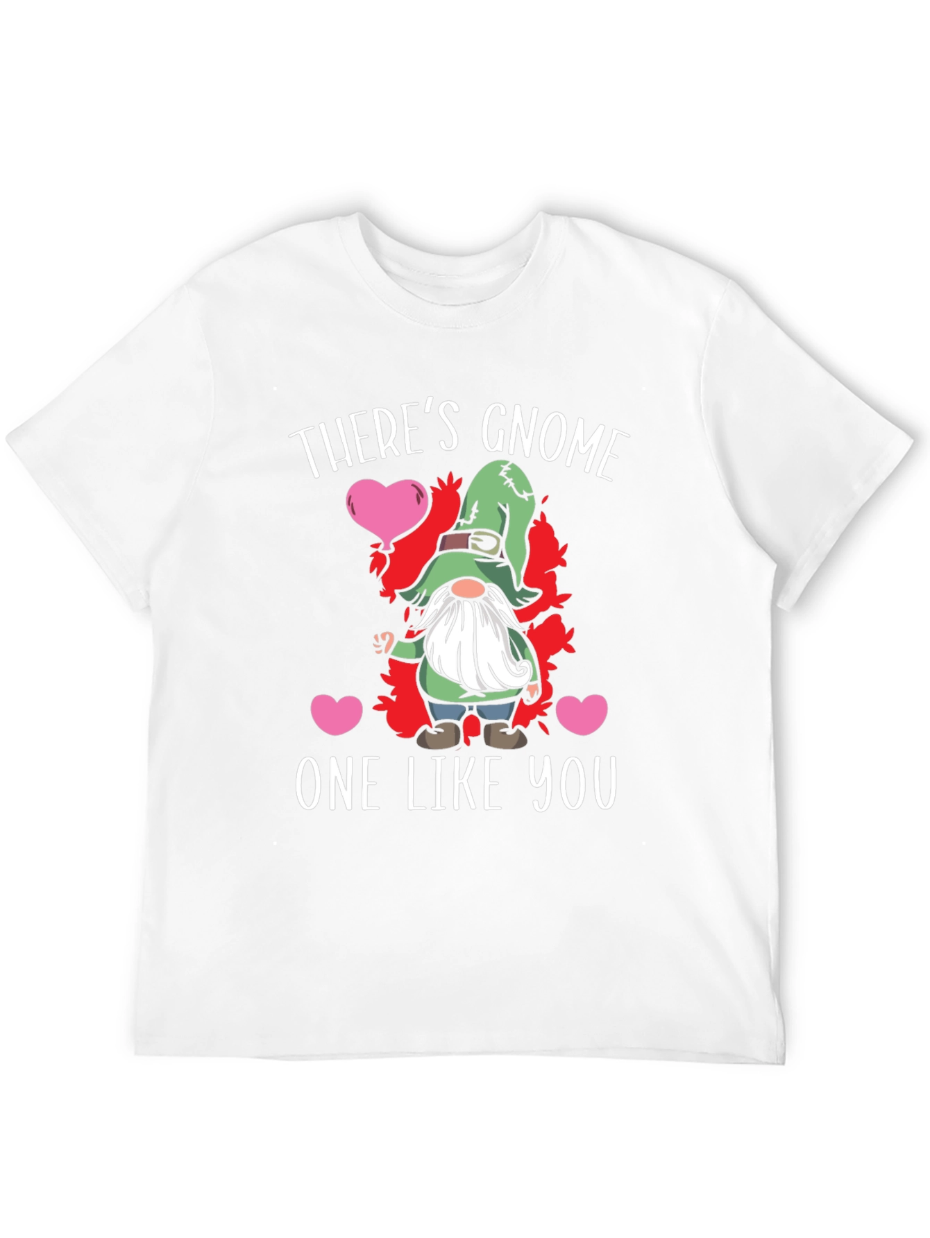 Theres Gnome One Like You Graphic Tee
