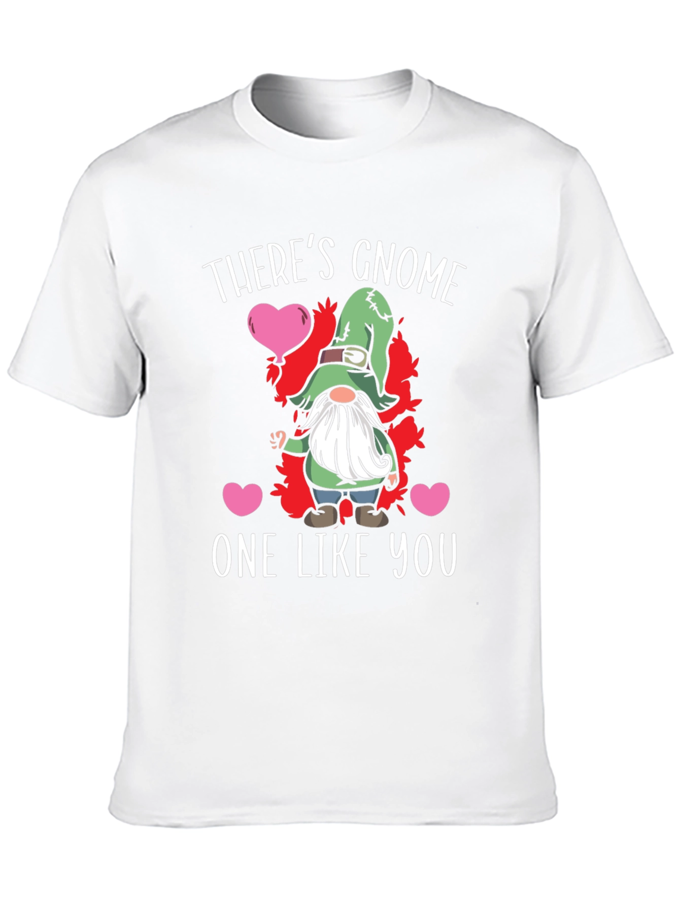 Theres Gnome One Like You Graphic Tee