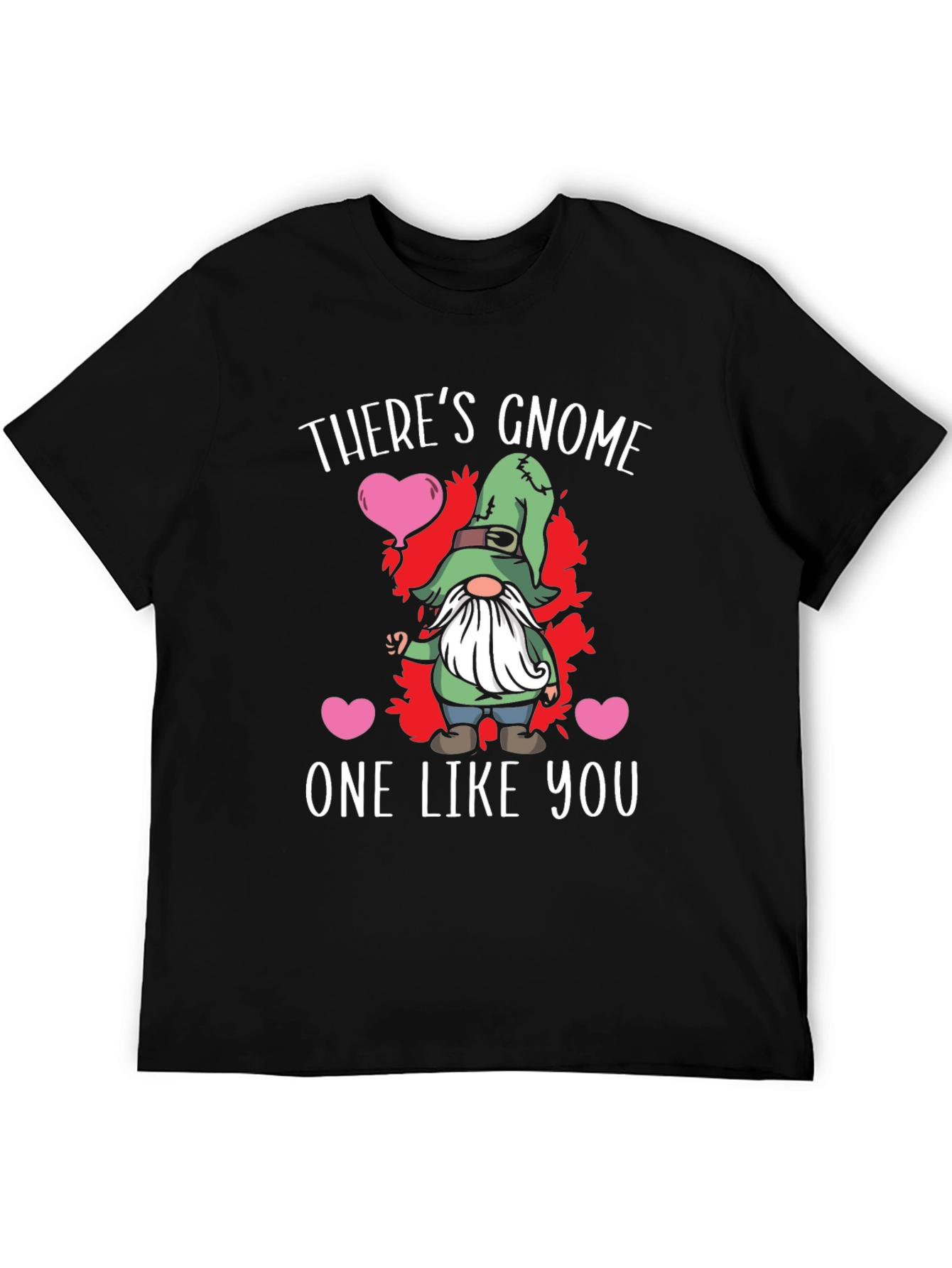 Theres Gnome One Like You Graphic Tee