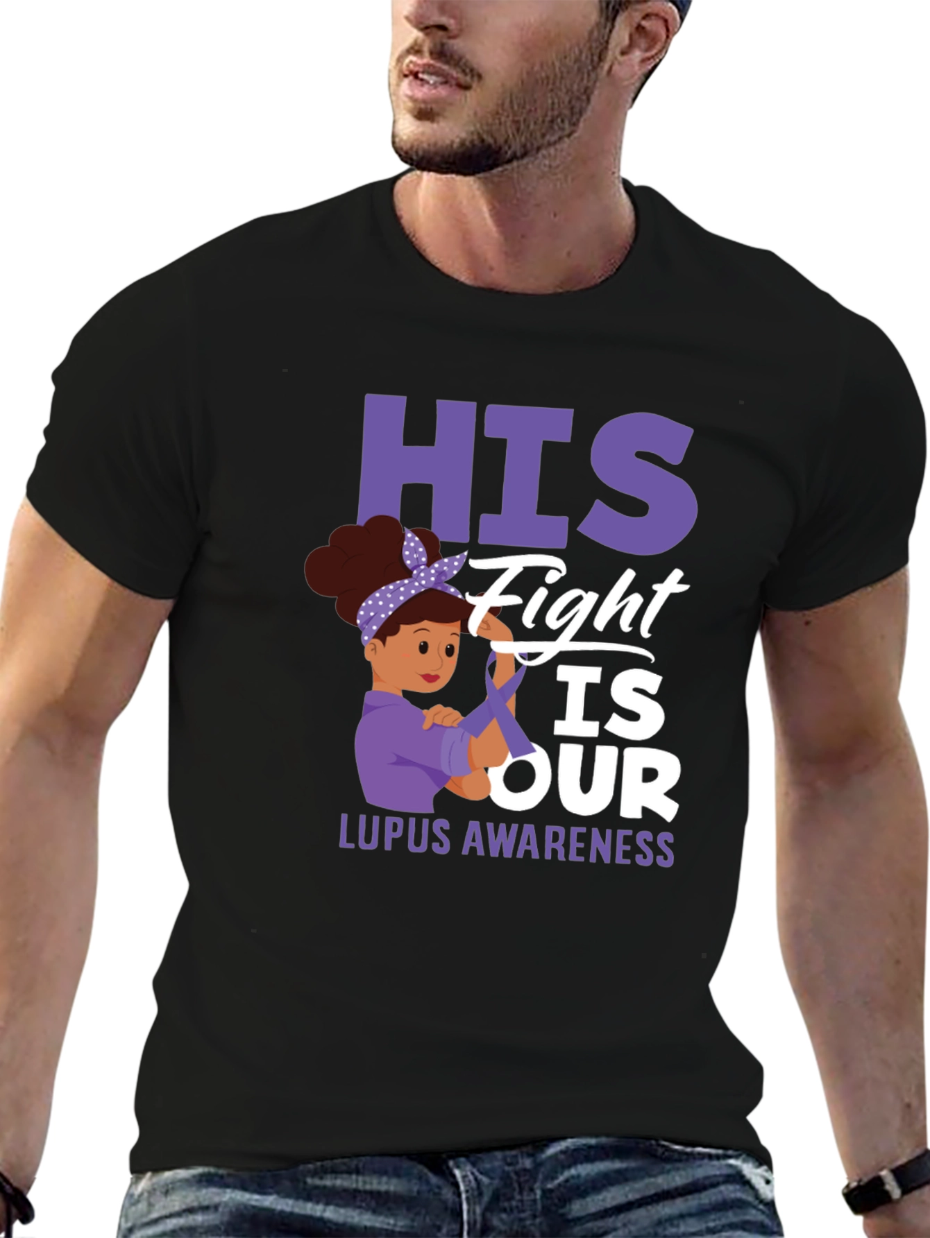 Lupus Awareness T-Shirt: His Fight is Our Fight