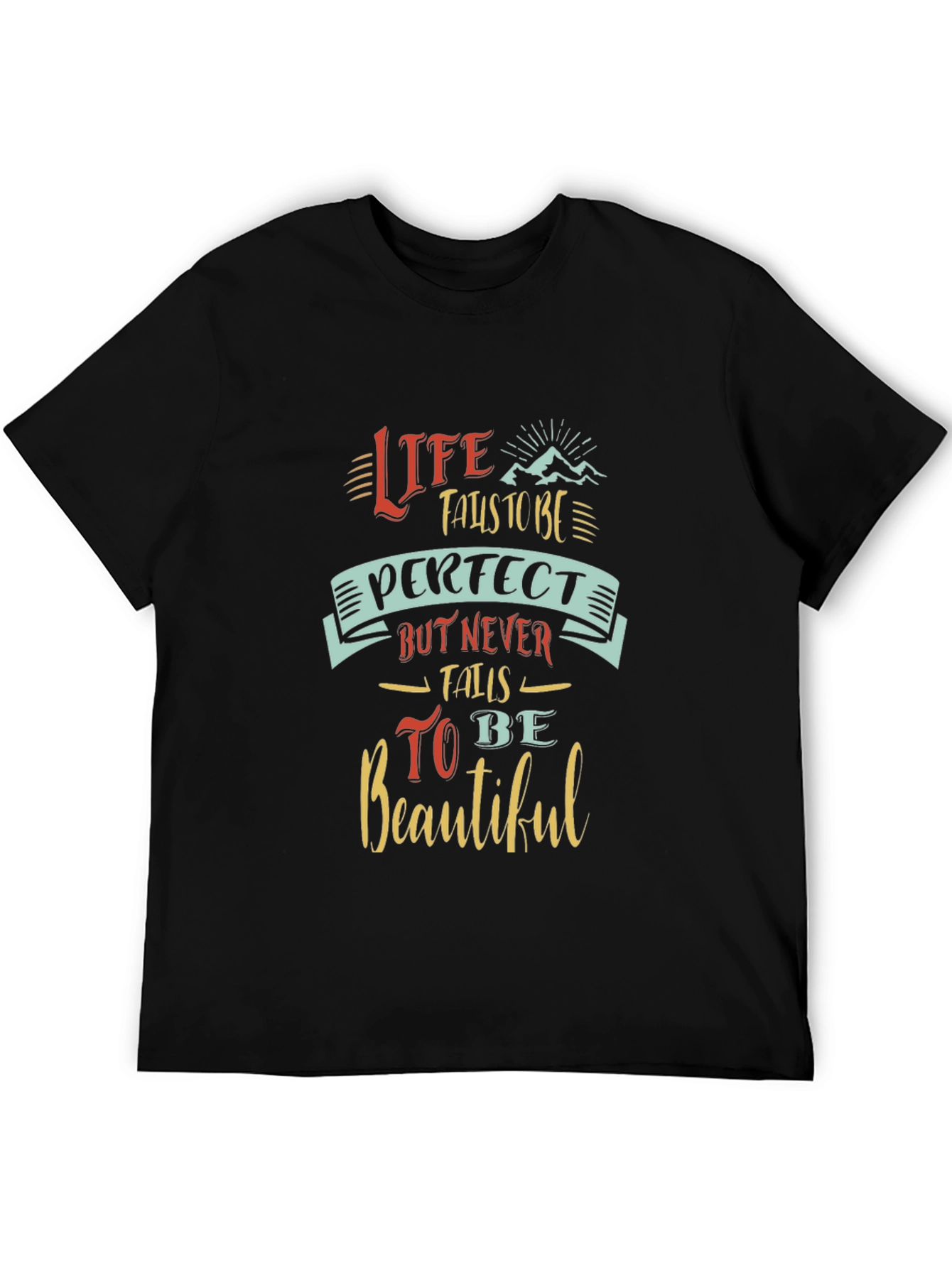 Life Fails To Be Perfect T-Shirt