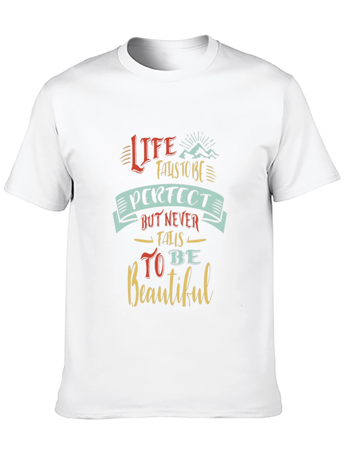 Life Fails To Be Perfect T-Shirt
