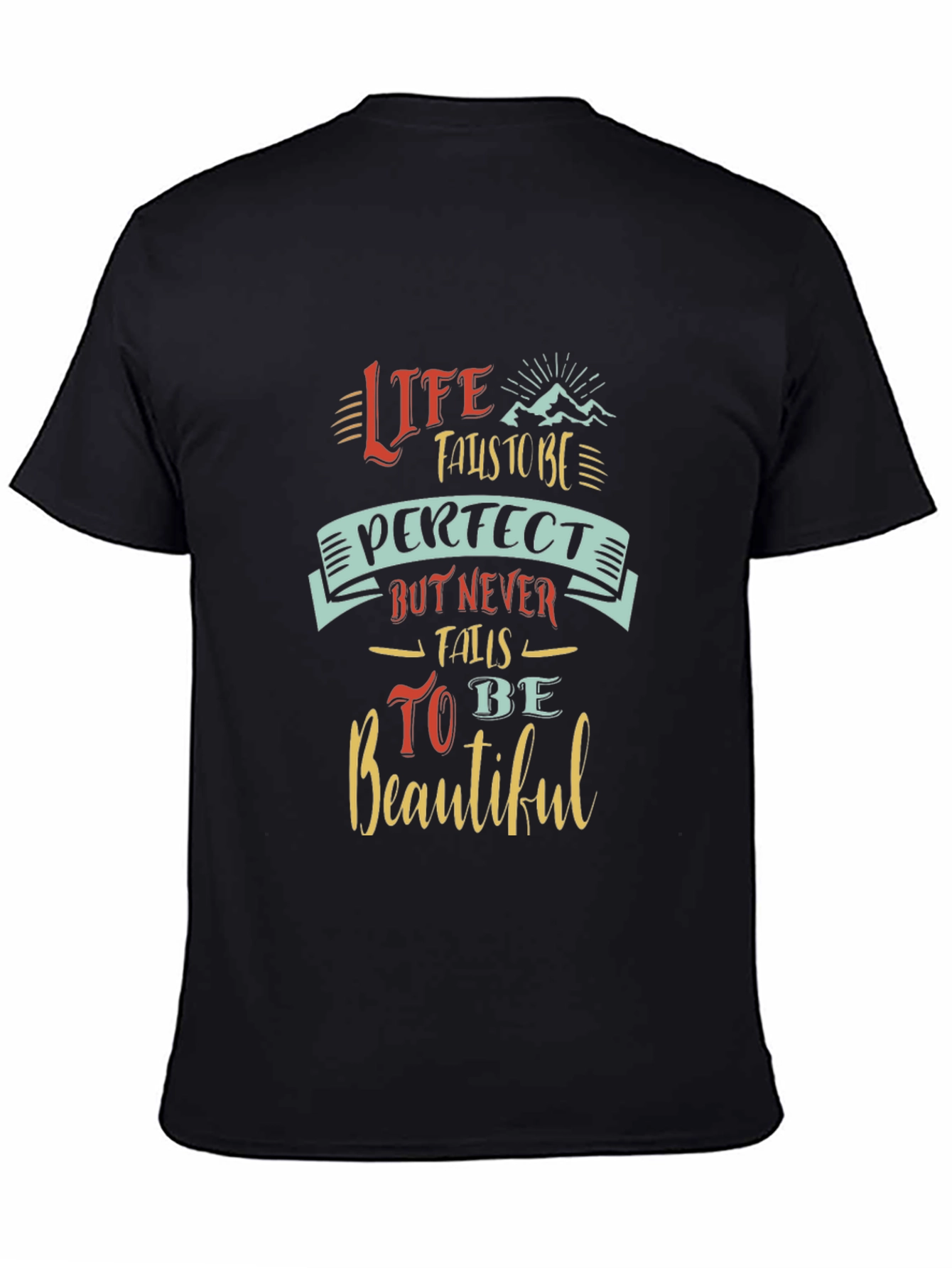 Life Fails To Be Perfect T-Shirt