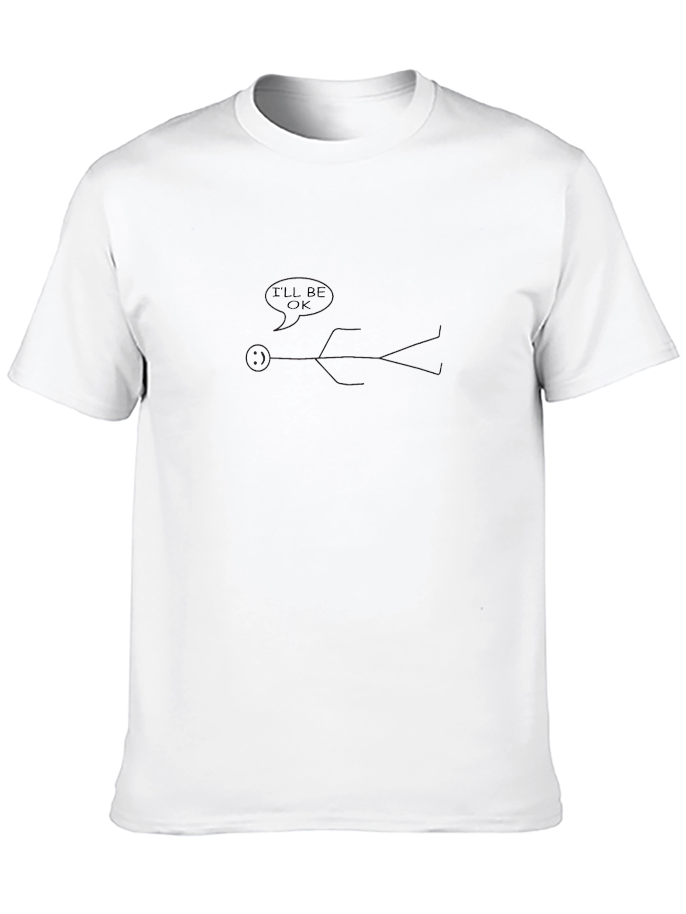 Ill Be OK Stick Figure Comfort T-Shirt