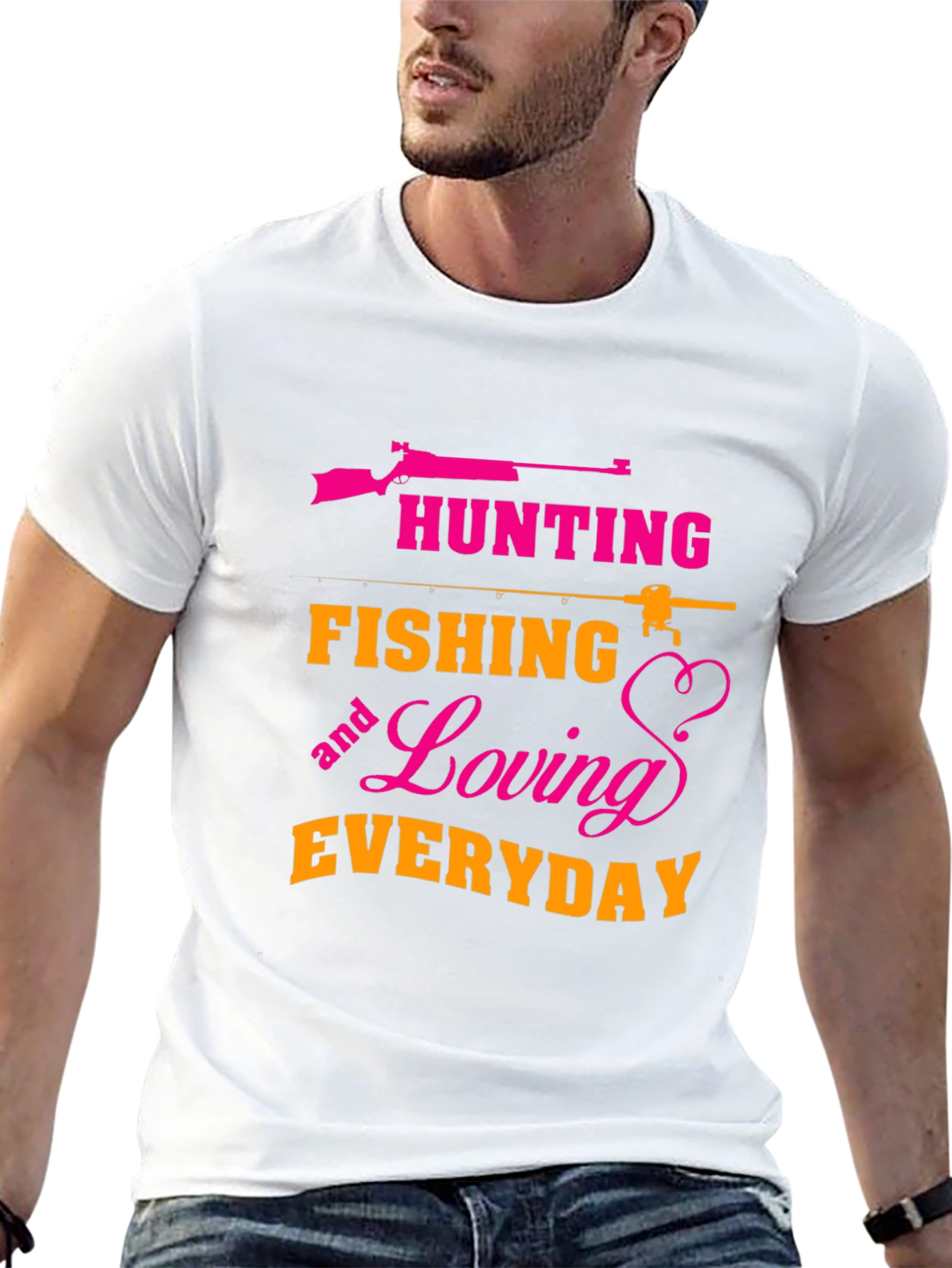 Hunting Fishing Loving Everyday T-Shirt