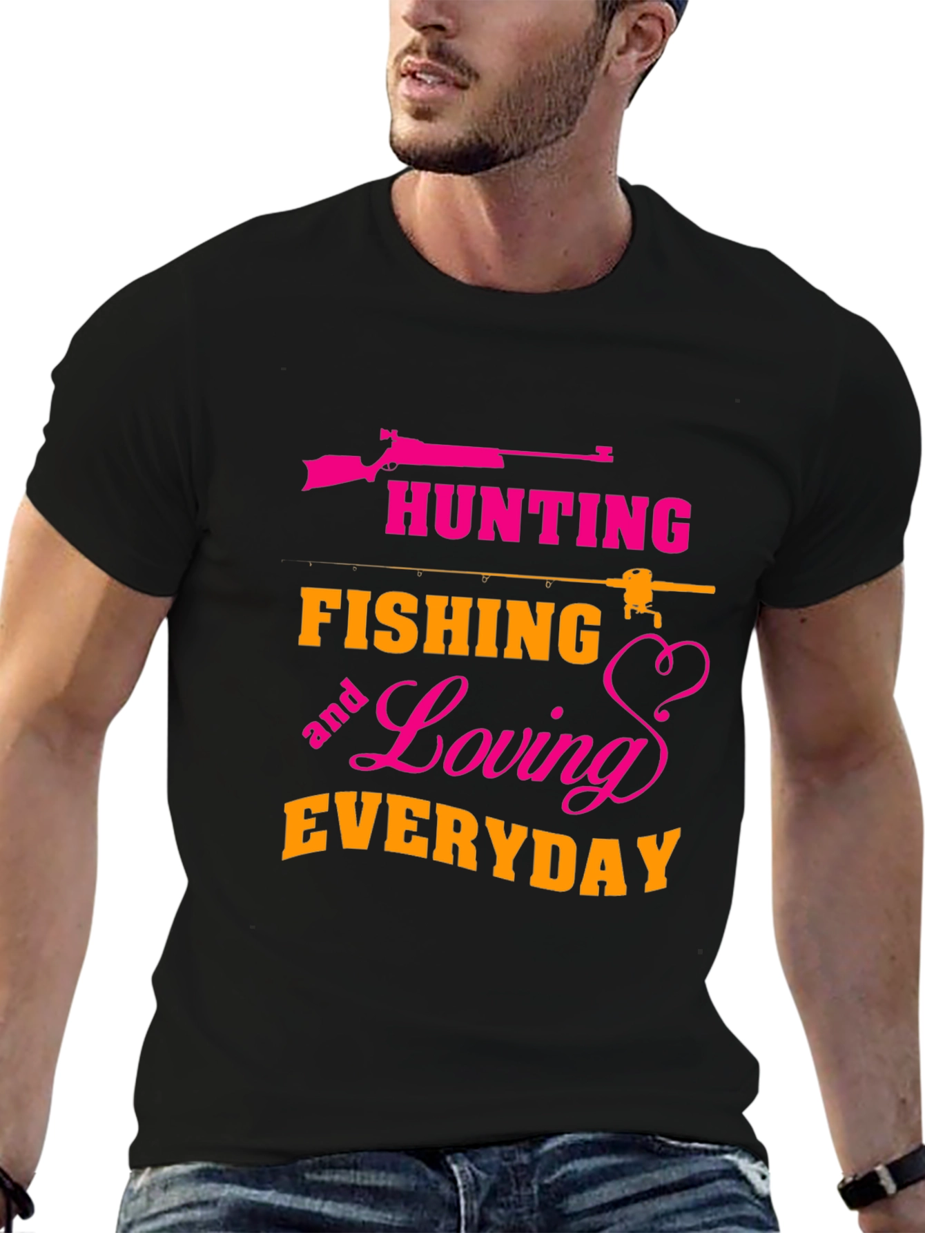 Hunting Fishing Loving Everyday T-Shirt
