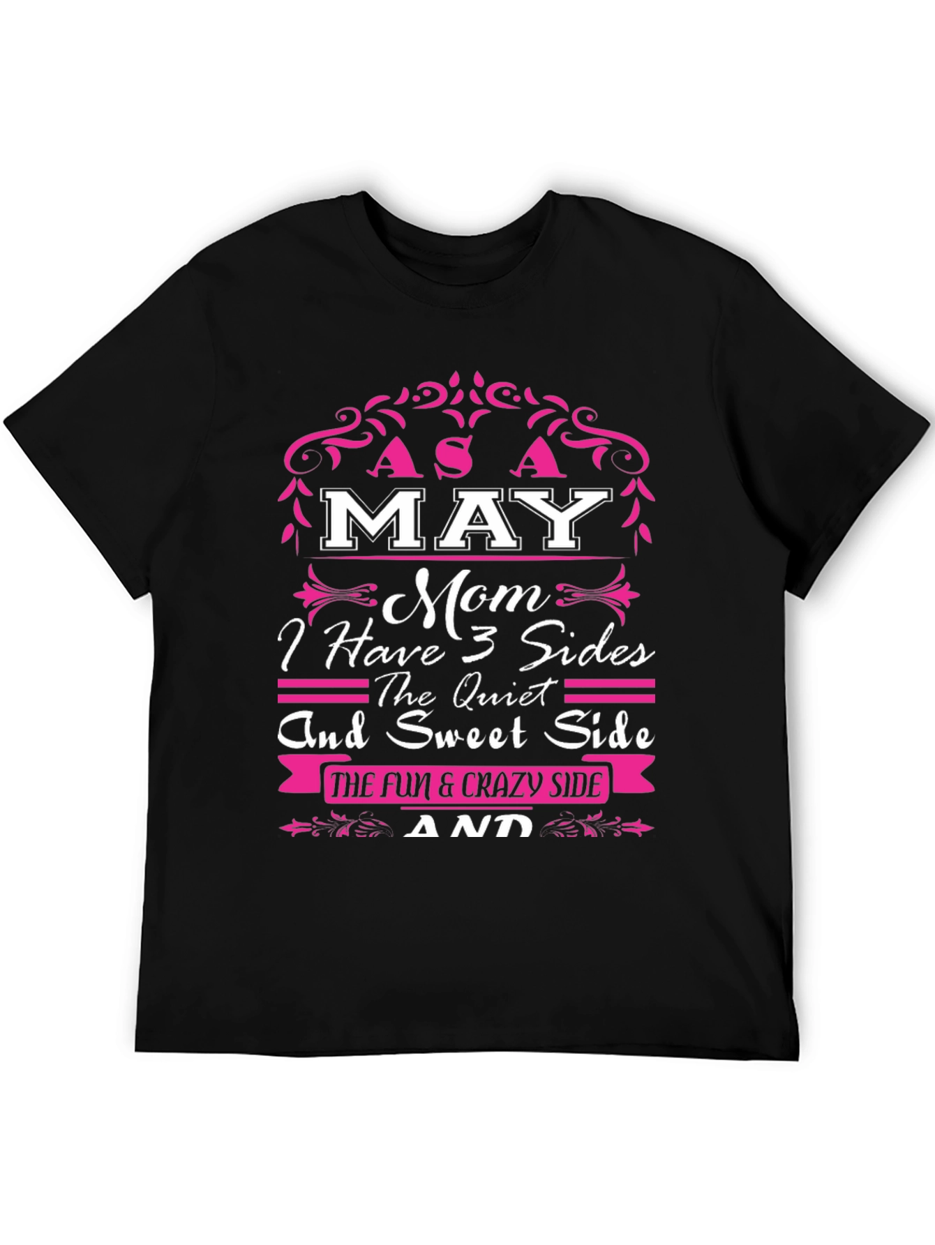 May Mom T-Shirt: 3 Sides - Fun & Sweet