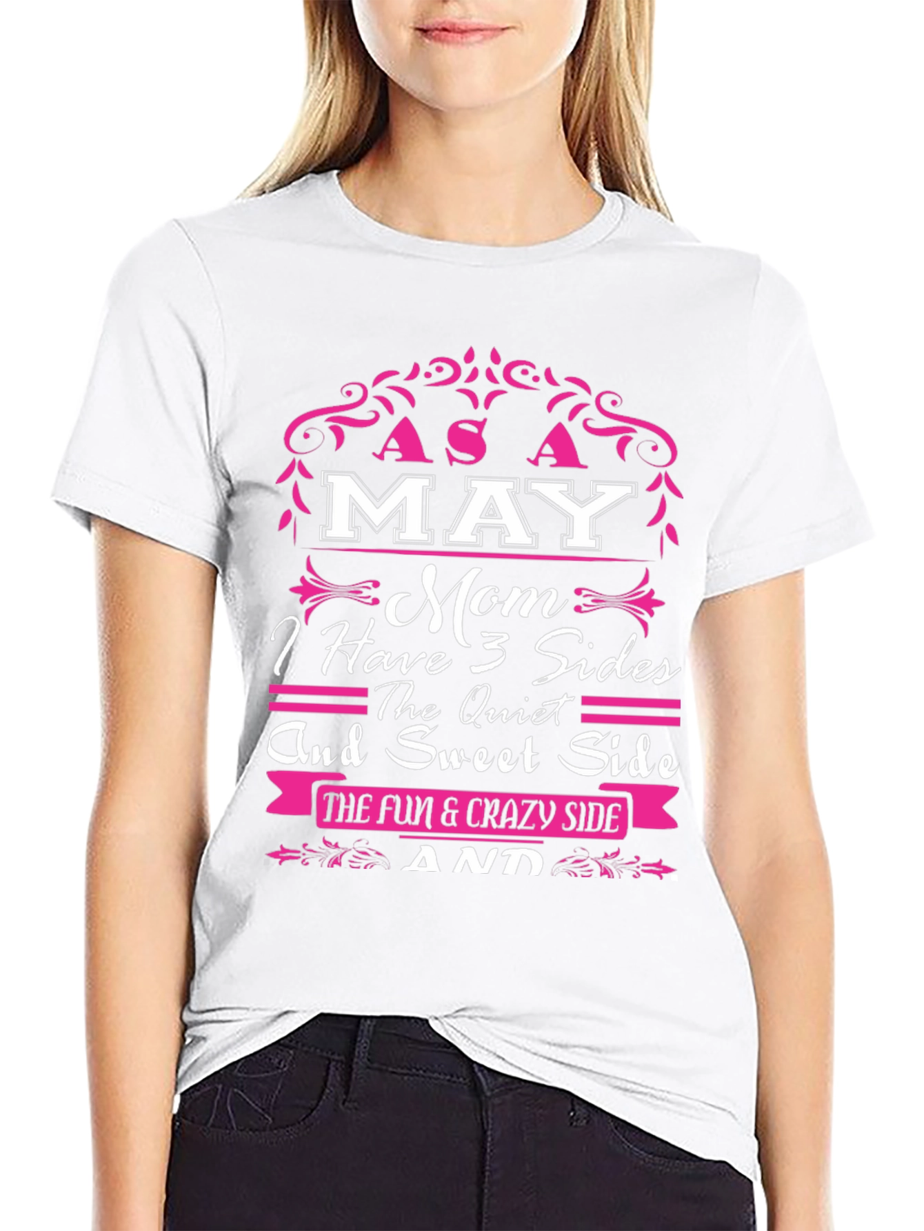 May Mom T-Shirt: 3 Sides - Fun & Sweet