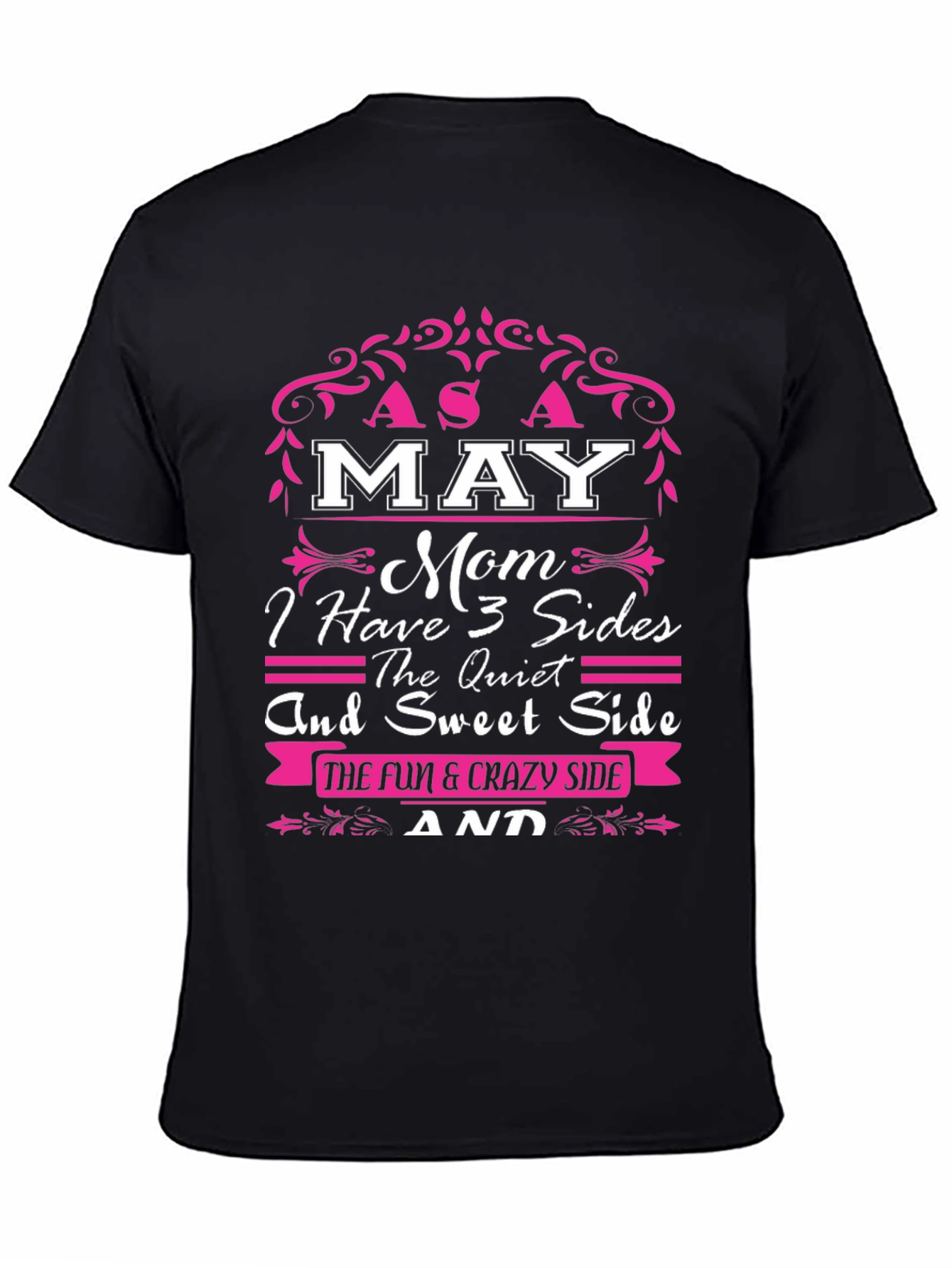 May Mom T-Shirt: 3 Sides - Fun & Sweet