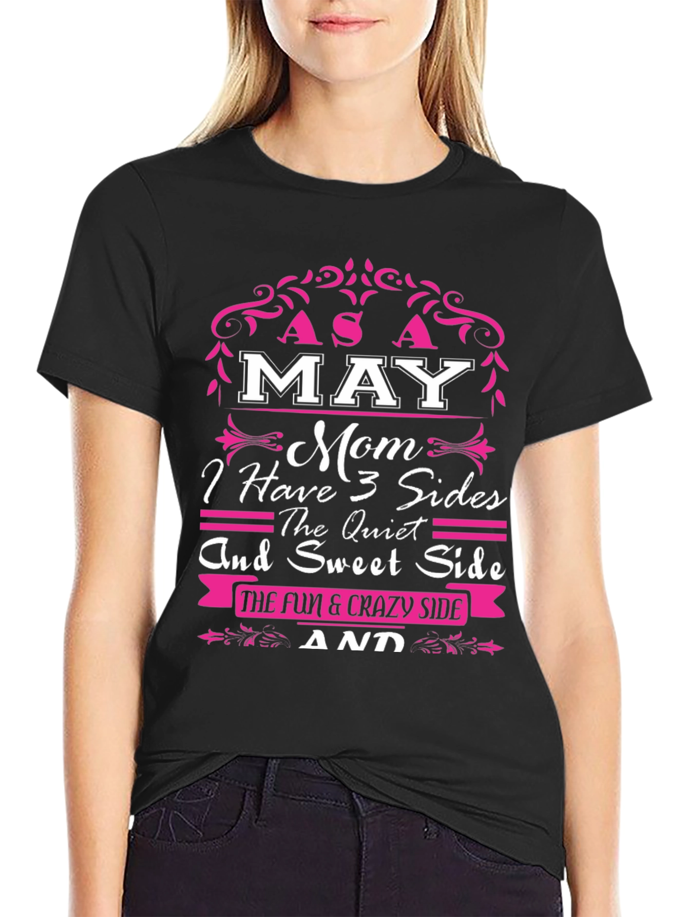 May Mom T-Shirt: 3 Sides - Fun & Sweet