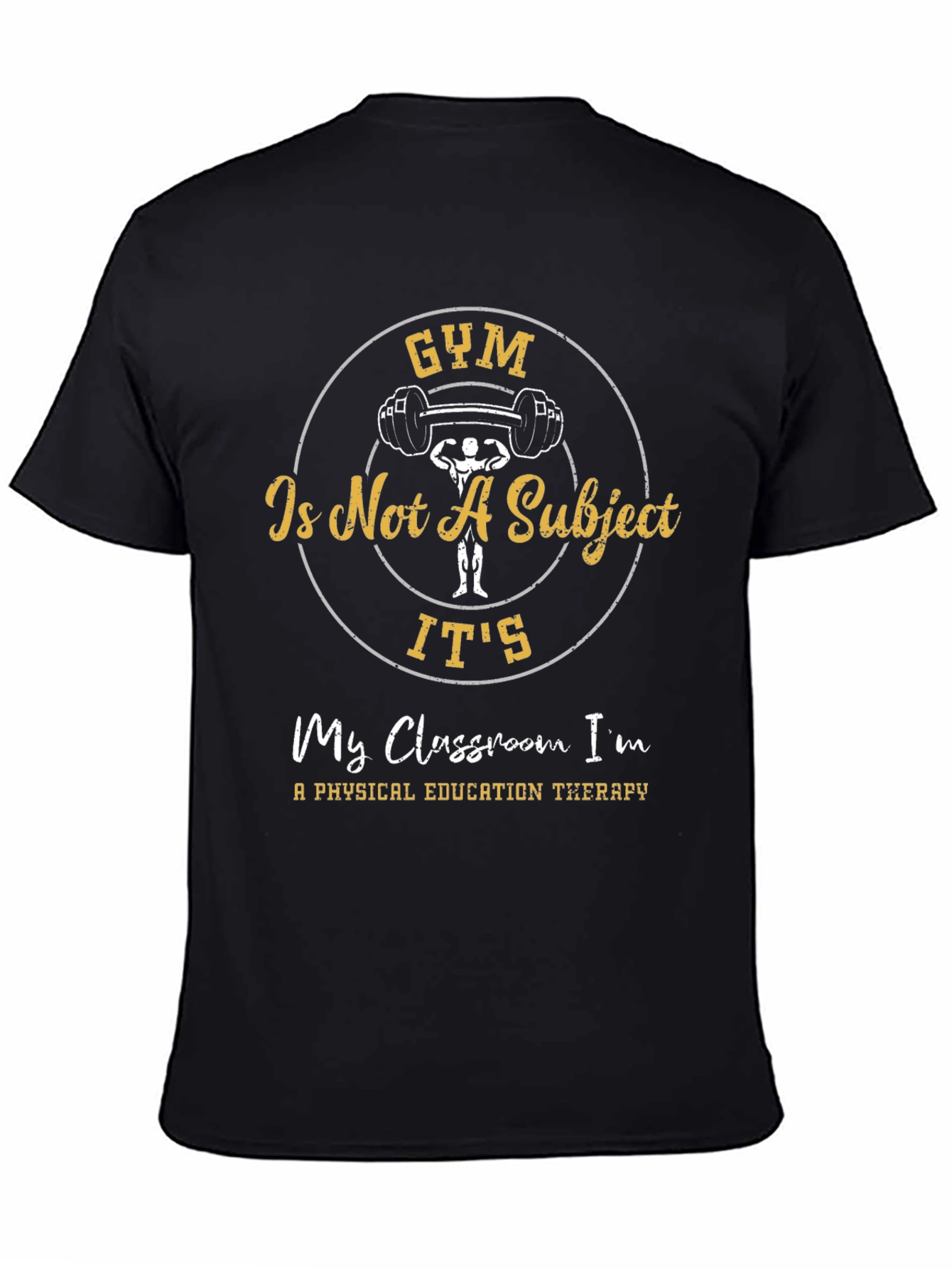 Gym is Not A Subject Black T-Shirt