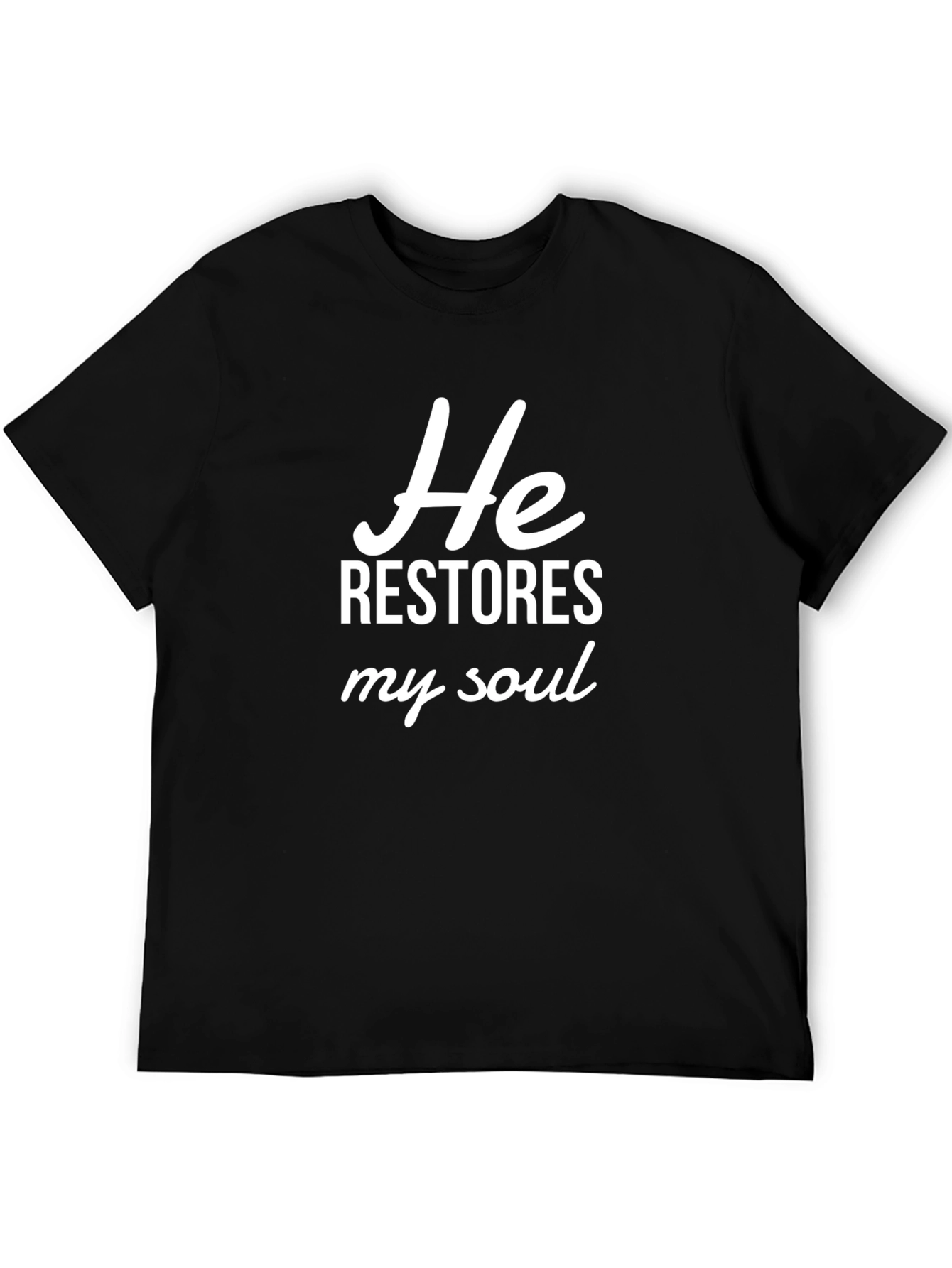 He Restores My Soul Christian T-Shirt