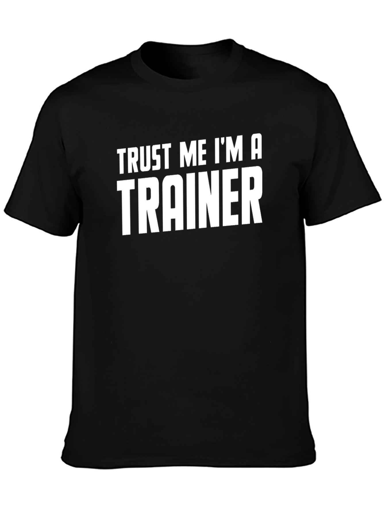 Trust Me Im A Trainer - Graphic Tee