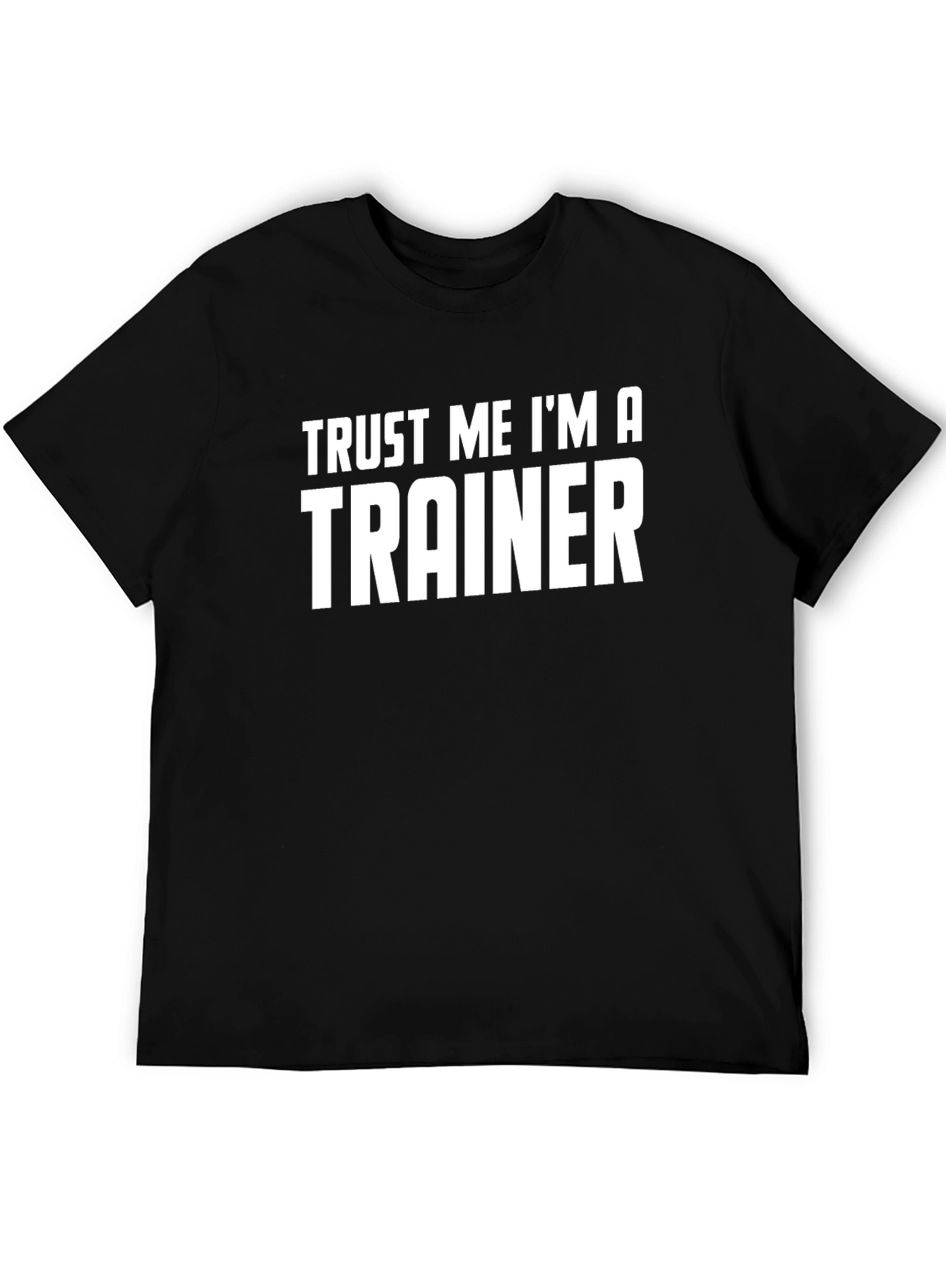 Trust Me Im A Trainer - Graphic Tee