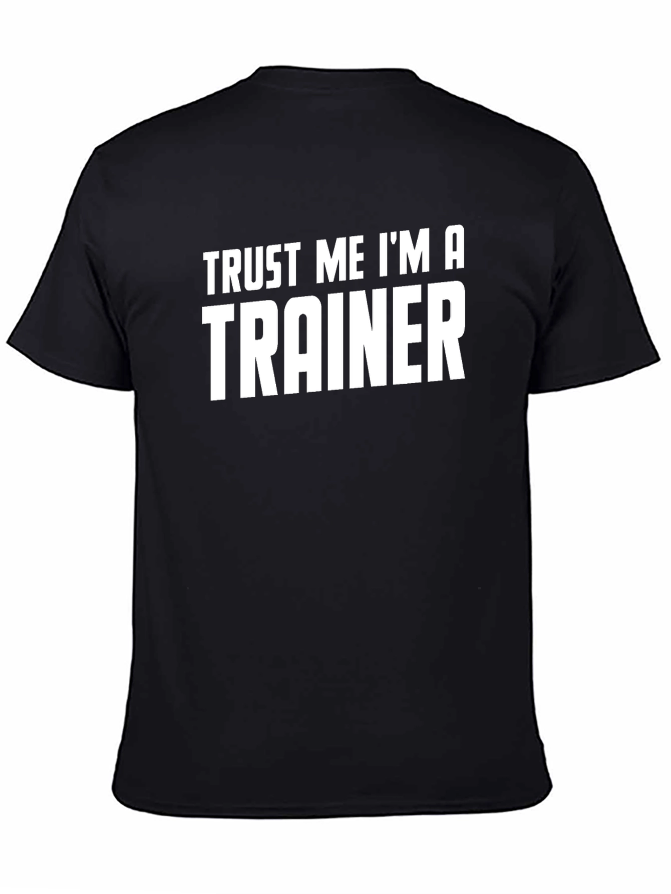 Trust Me Im A Trainer - Graphic Tee