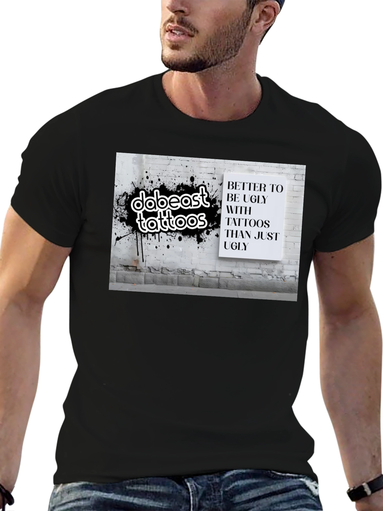 Tattoo Lover T-Shirt: Better to be Ugly!