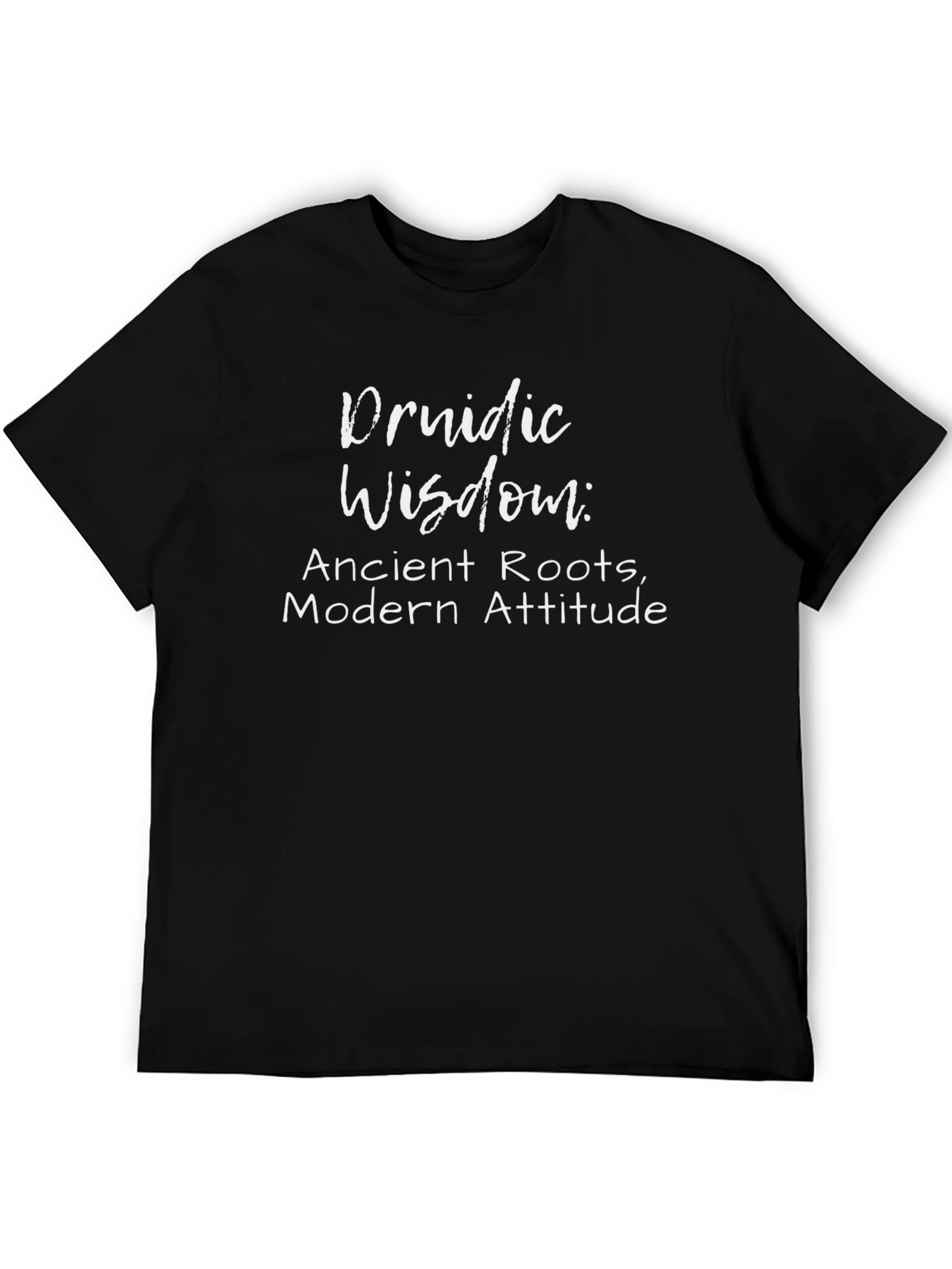 Druidic Wisdom T-Shirt - Ancient Roots Modern Attitude